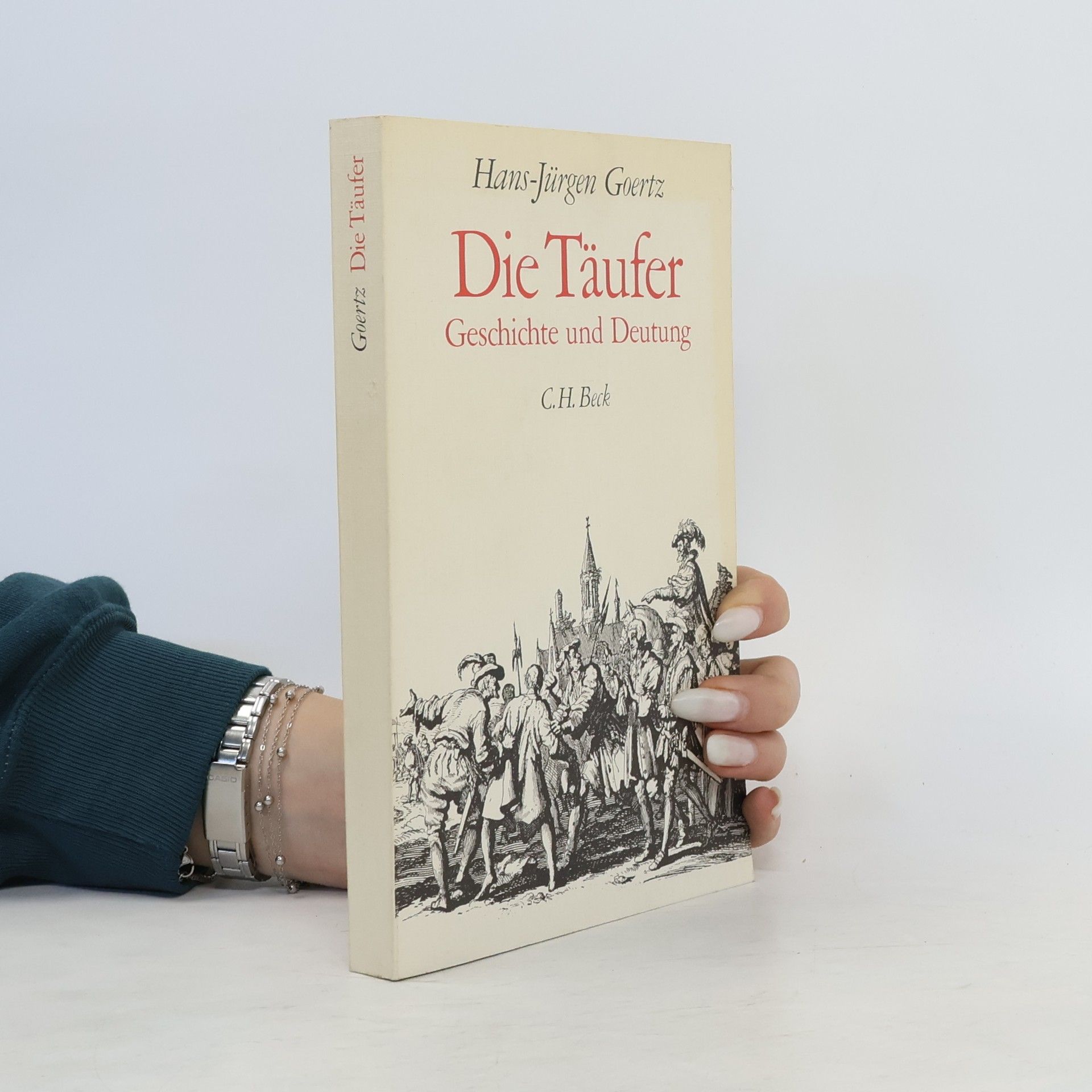 Hans-Jürgen Goertz Die Täufer