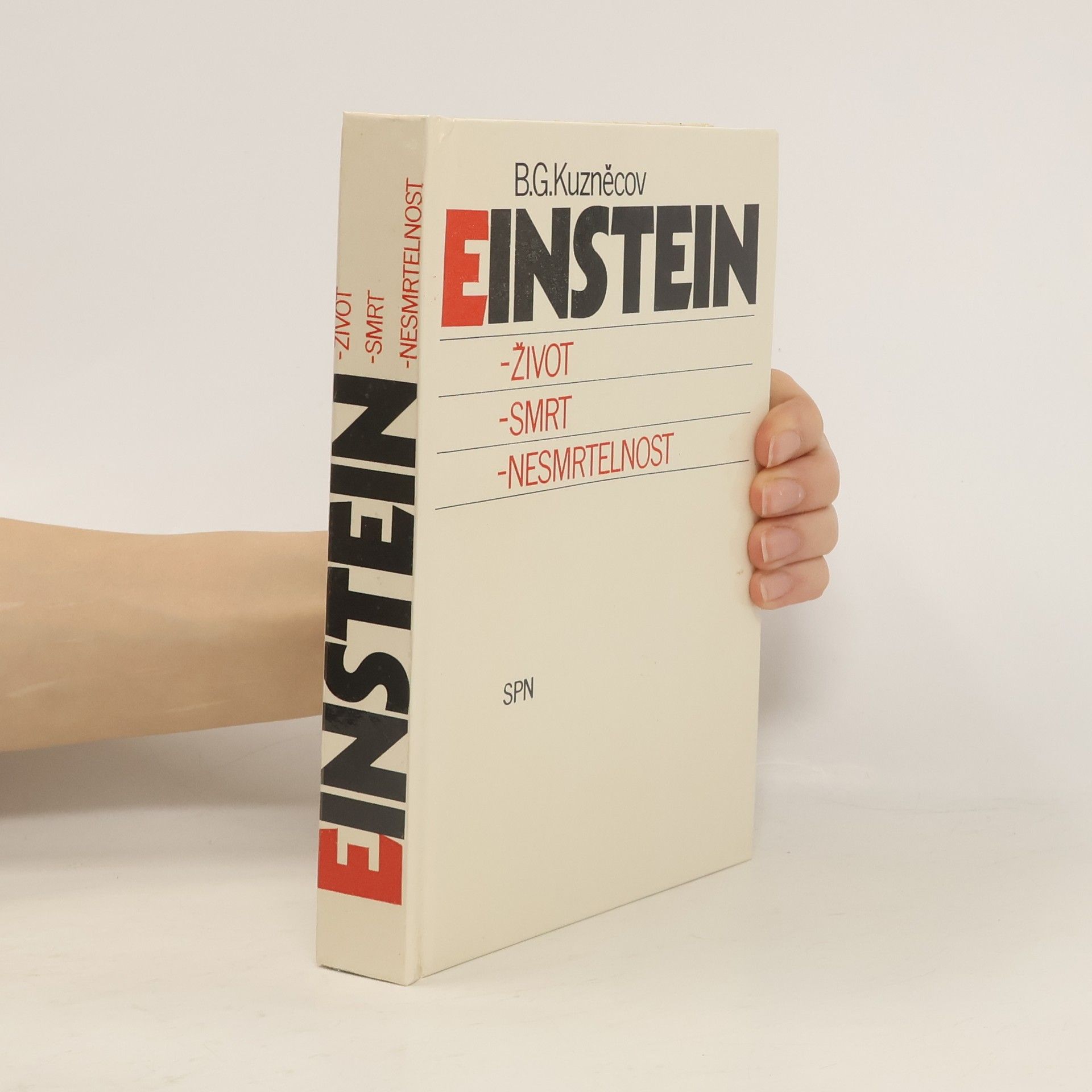 Boris Grigorjevič Kuzněcov Einstein. Život, smrt, nesmrtelnost