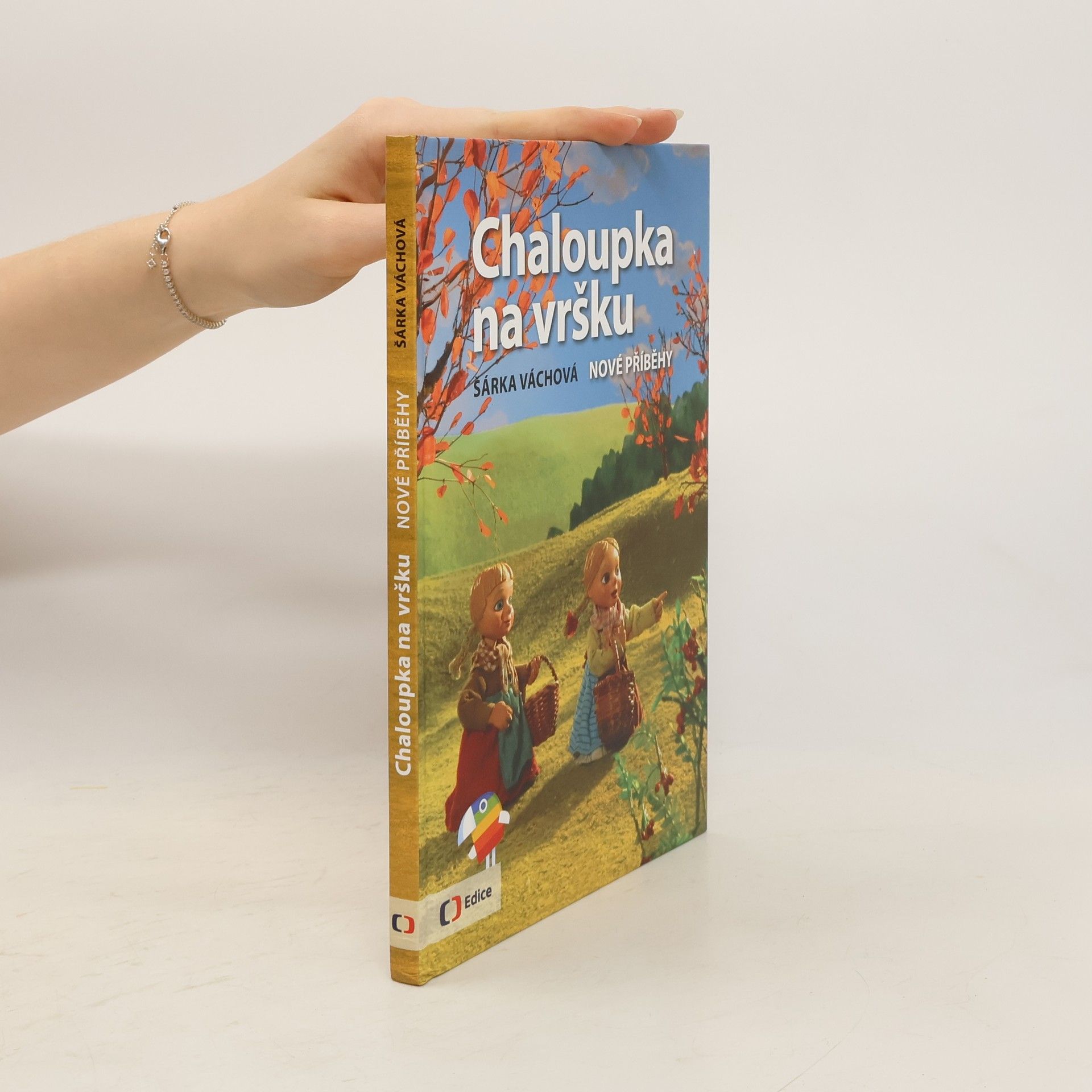 Šárka Váchová Chaloupka na vršku. Nové příběhy