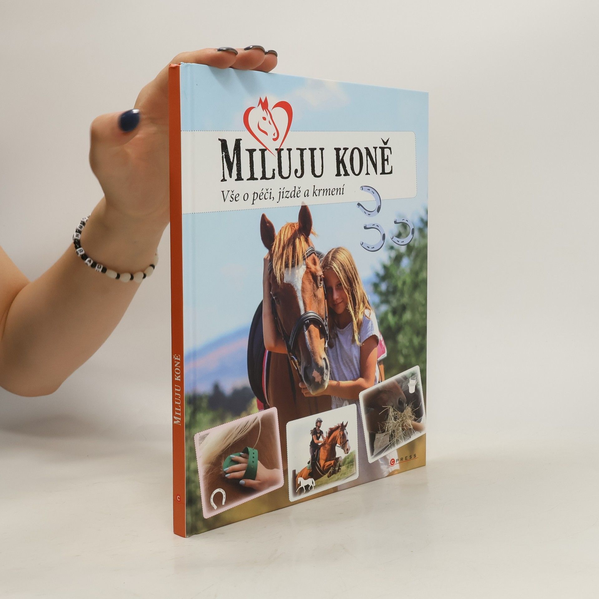 Miluju koně. Vše o péči, jízdě a krmení