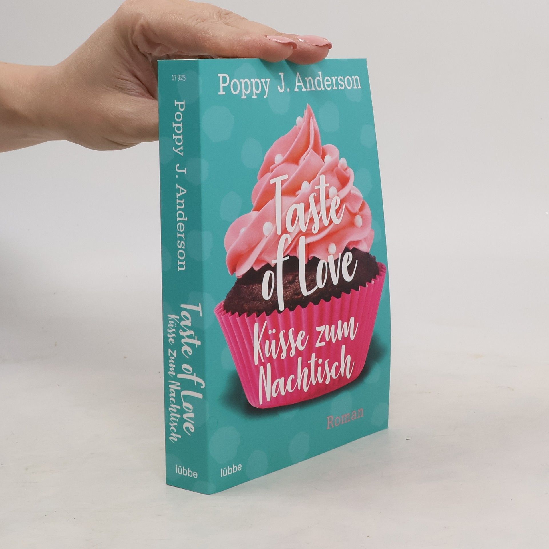 Poppy J. Anderson Taste of love - Küsse zum Nachtisch