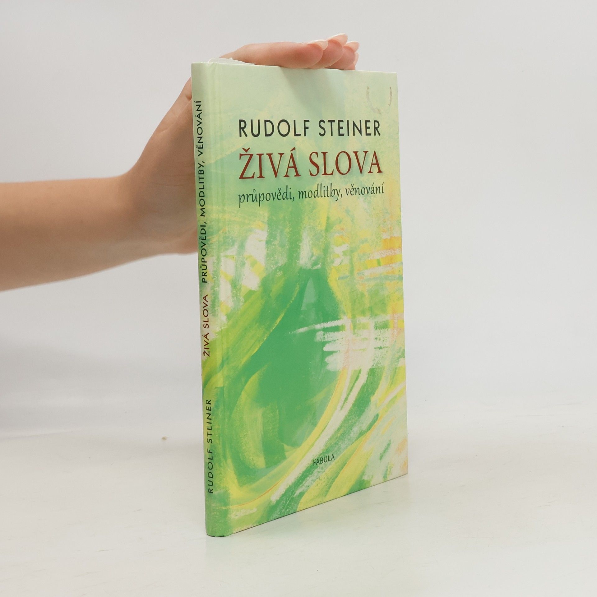 Rudolf Steiner Živá slova: Průpovědi, modlitby, věnování