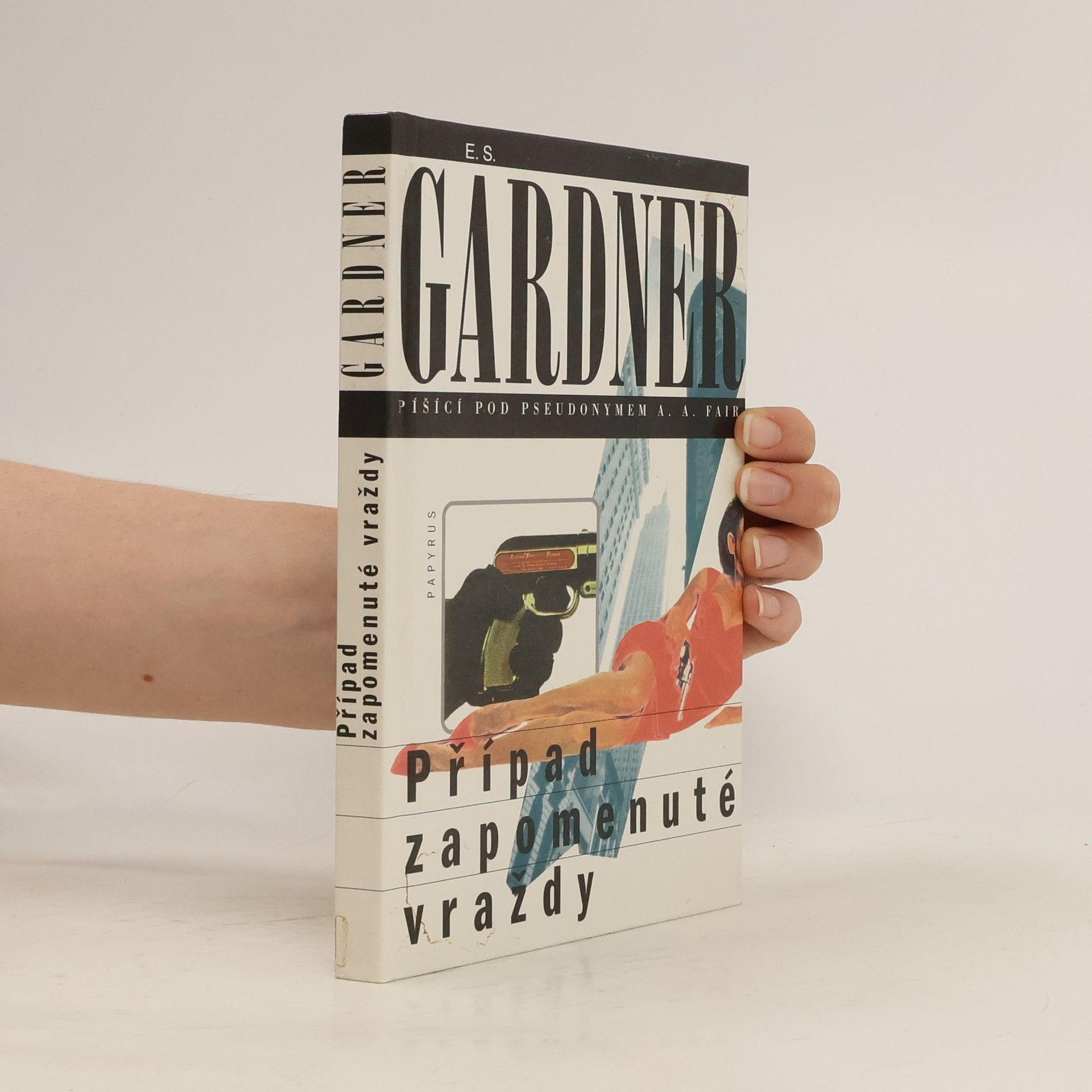 Erle Stanley Gardner Případ zapomenuté vraždy