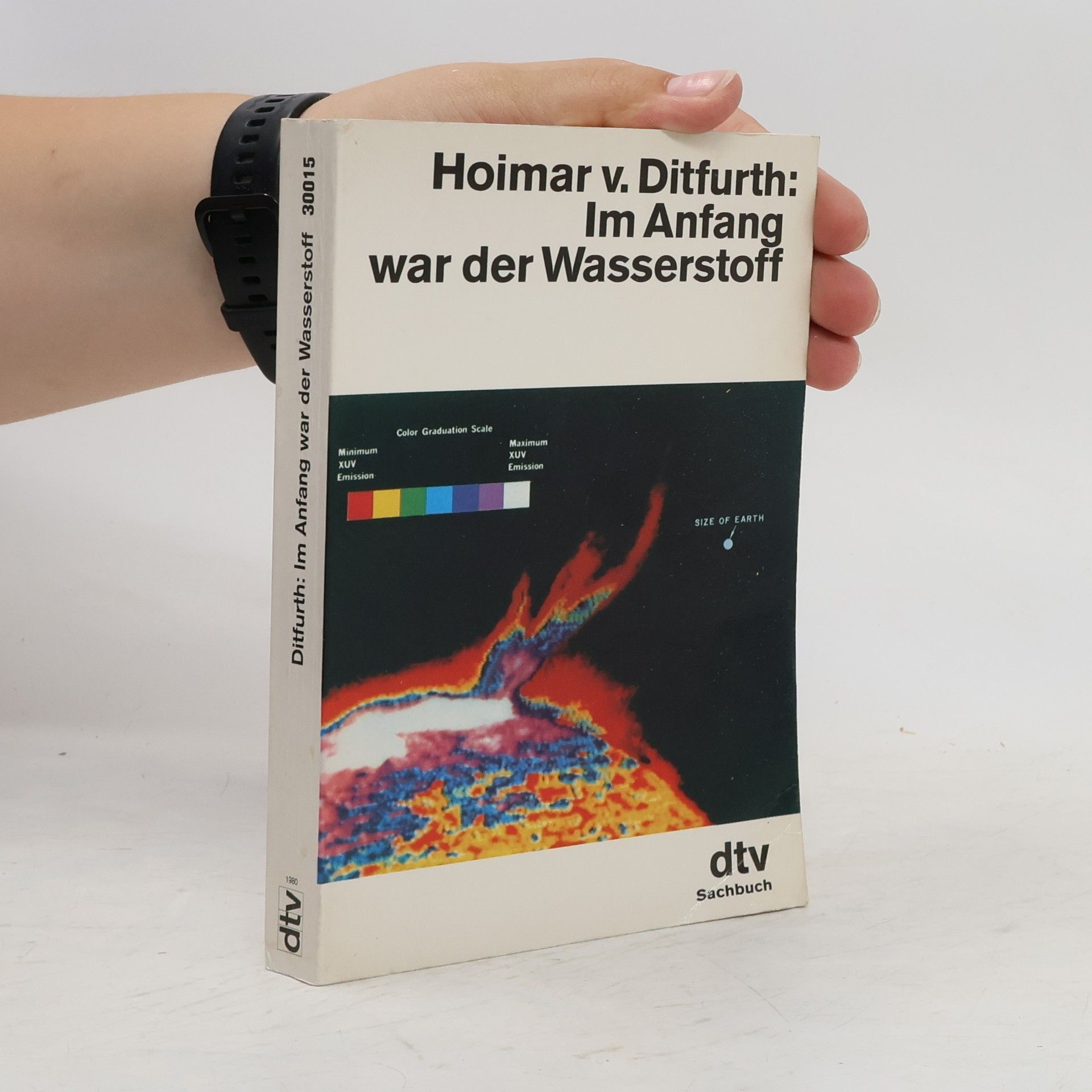 Hoimar von Ditfurth Im Anfang war der Wasserstoff