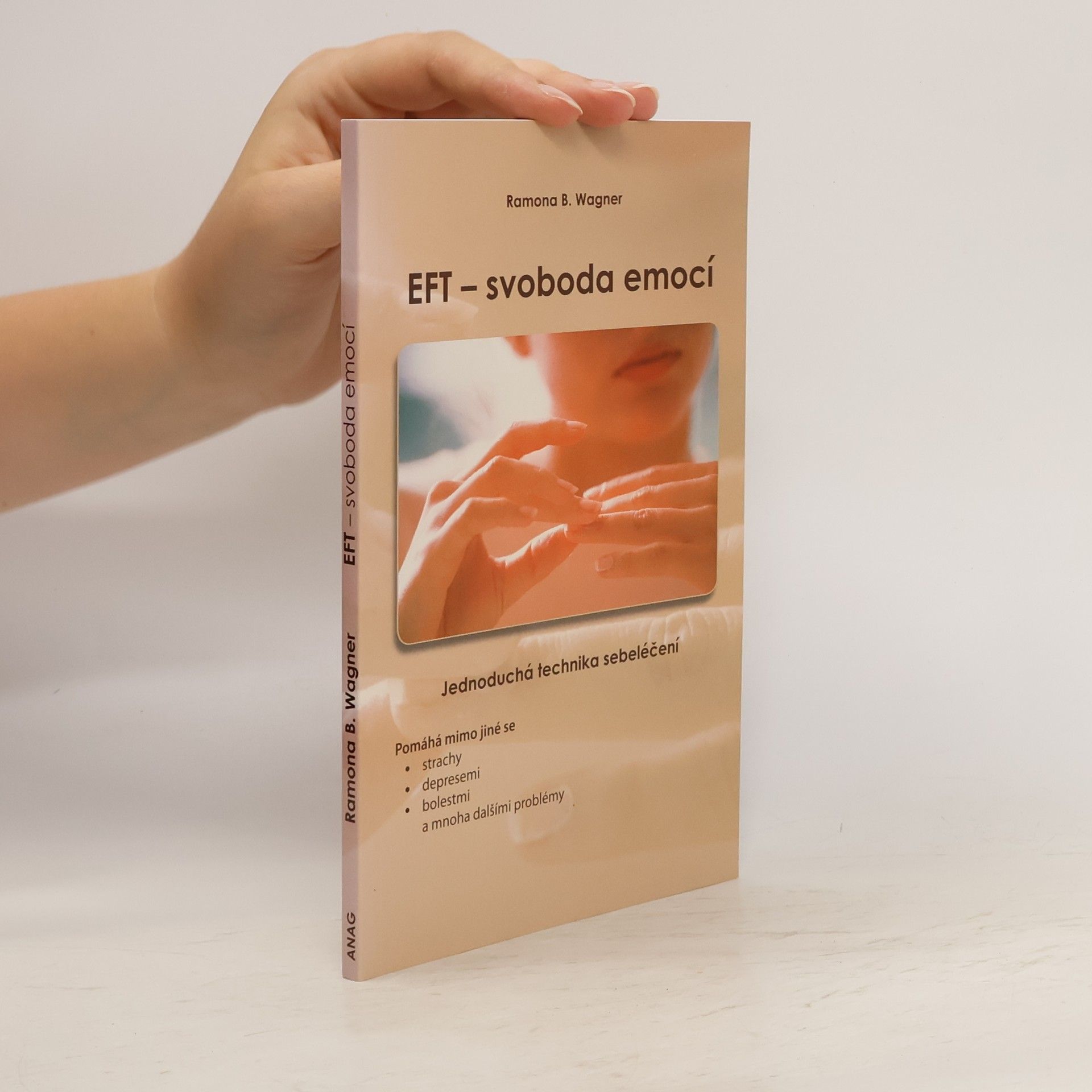 Ramona B. Wagner EFT - svoboda emocí. Jednoduchá technika sebeléčení