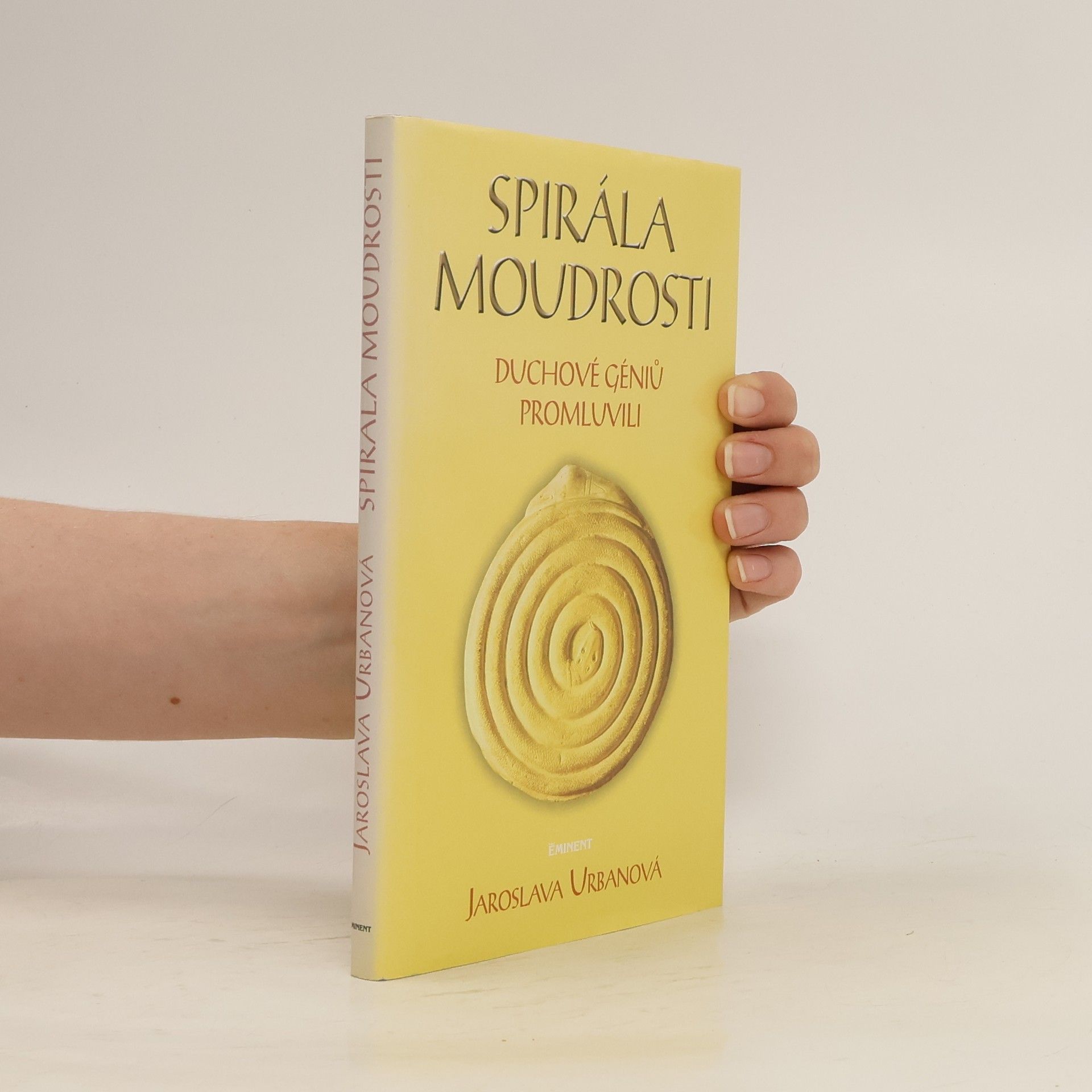 Jaroslava Urbanová Spirála moudrosti. Duchové géniů promluvili