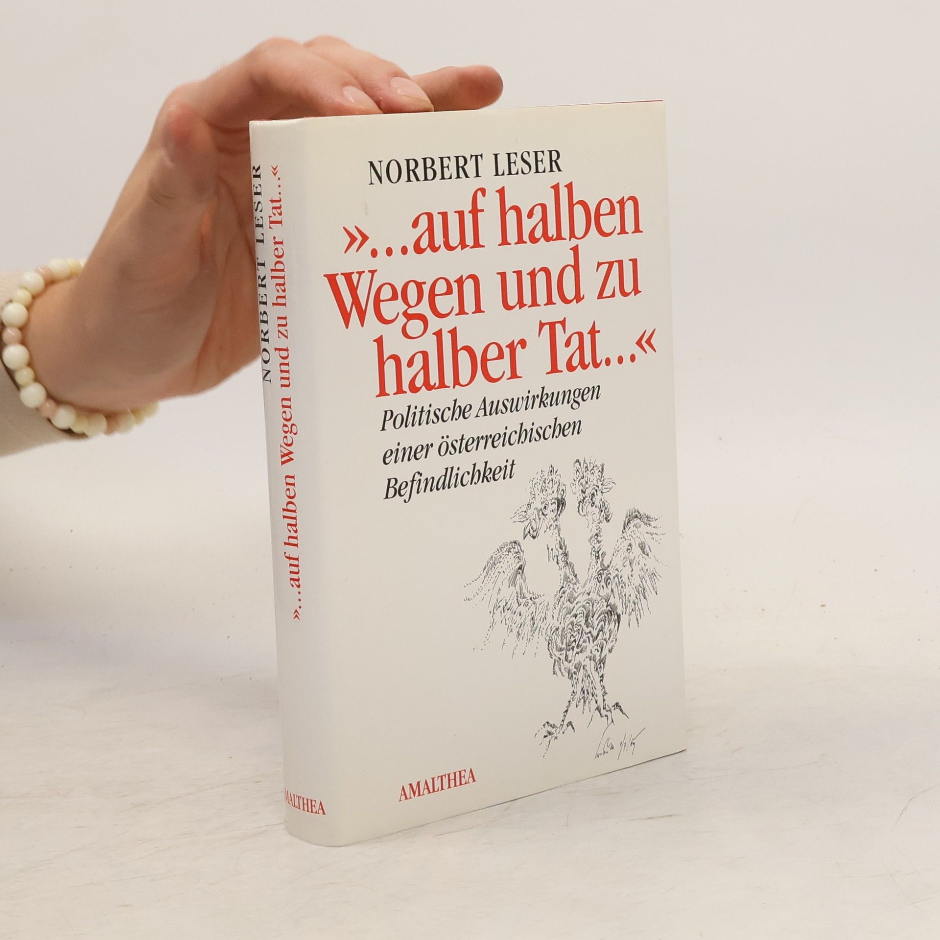 Norbert Leser "... auf halben Wegen und zu halber Tat ..."