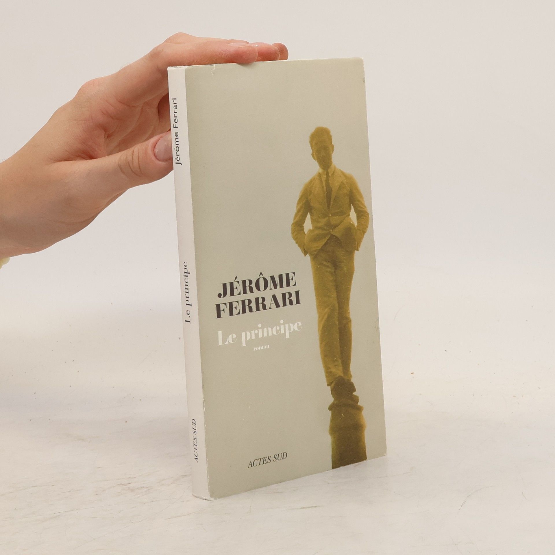 Jérôme Ferrari Le Principe. Das Prinzip, französische Ausgabe