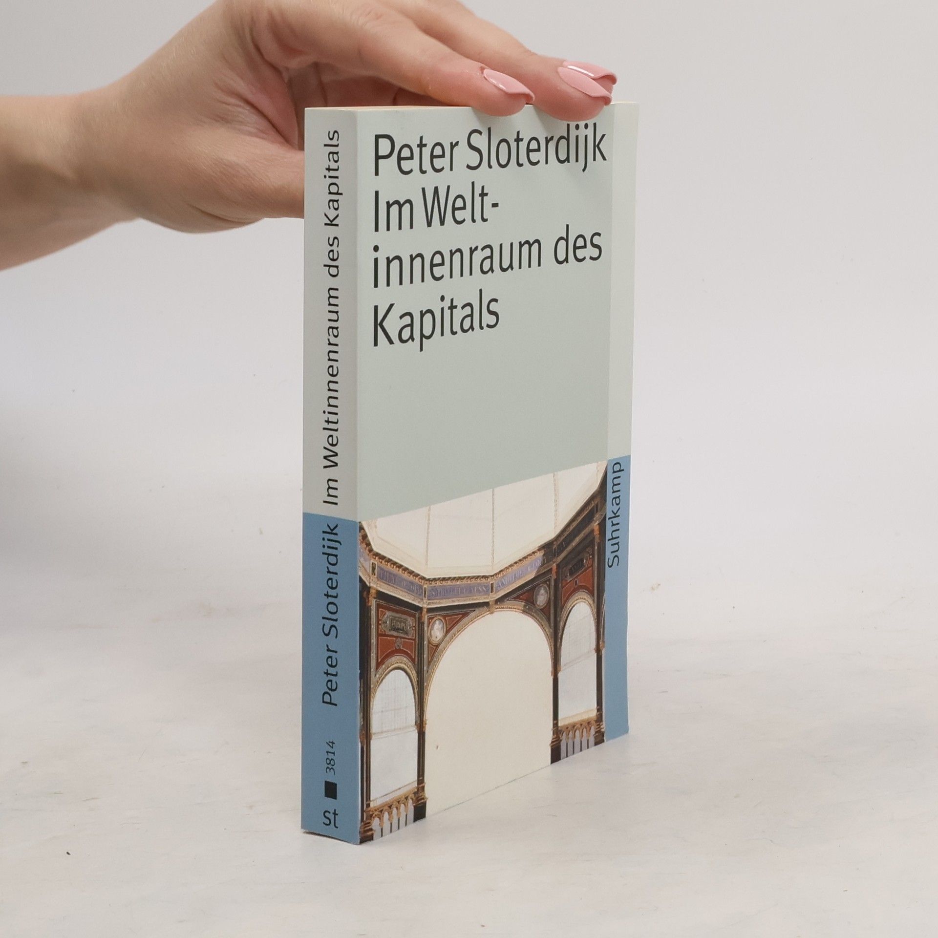 Peter Sloterdijk Im Weltinnenraum des Kapitals