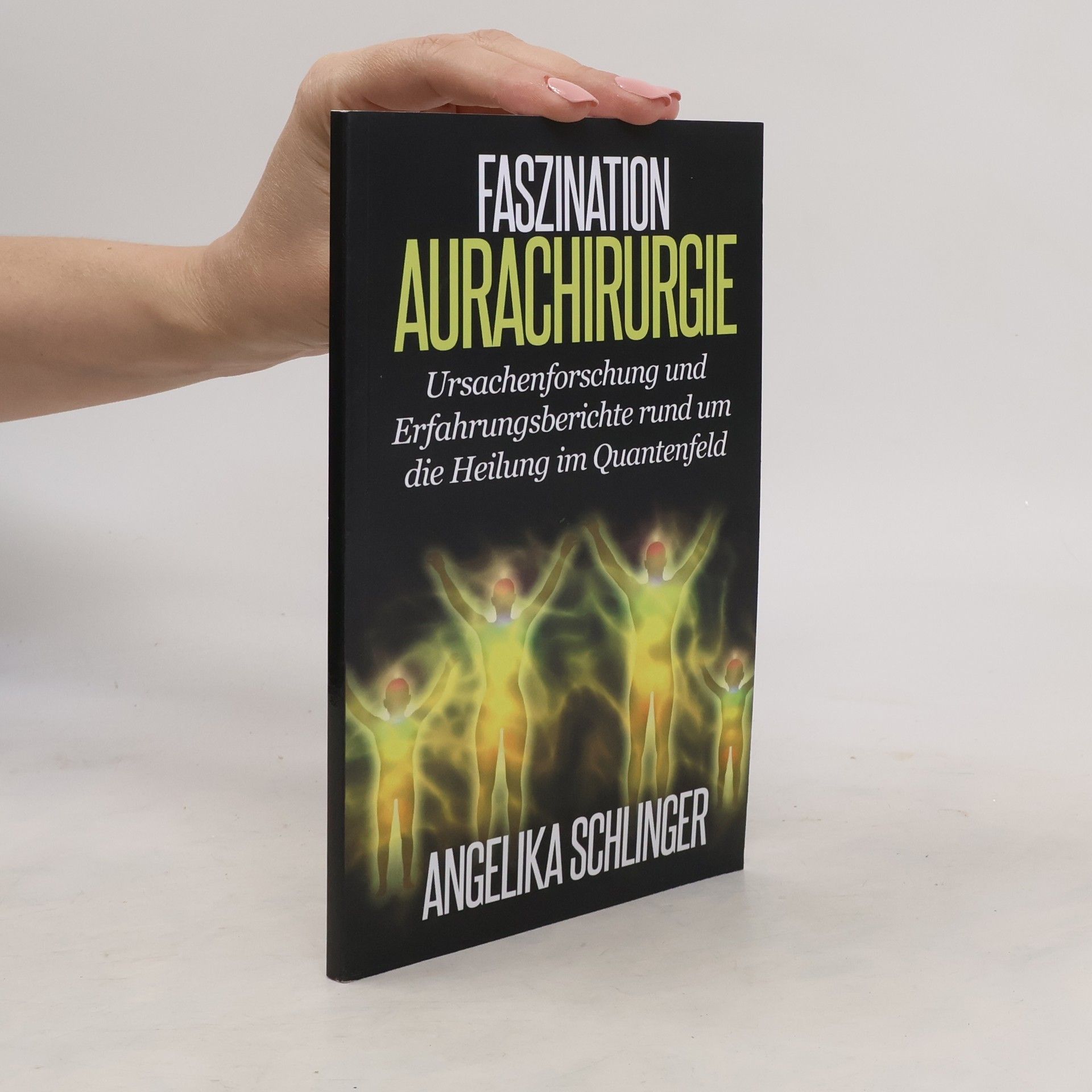Angelika Schlinger Faszination Aurachirurgie