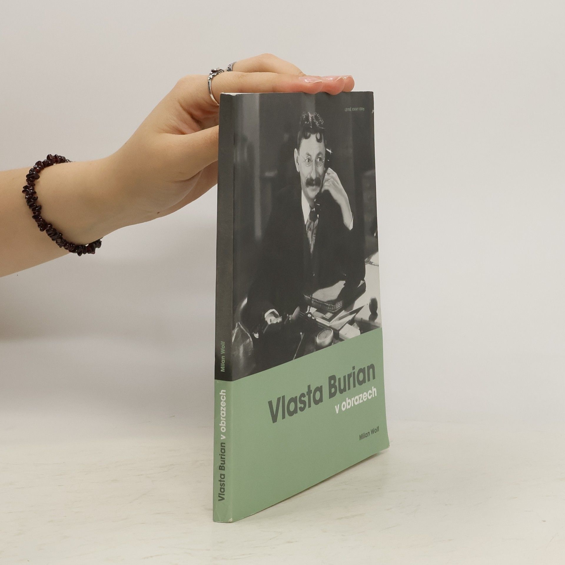 Wolf Milan Vlasta Burian v obrazech. Fotografie a dokumenty ze sbírky Milana Wolfa