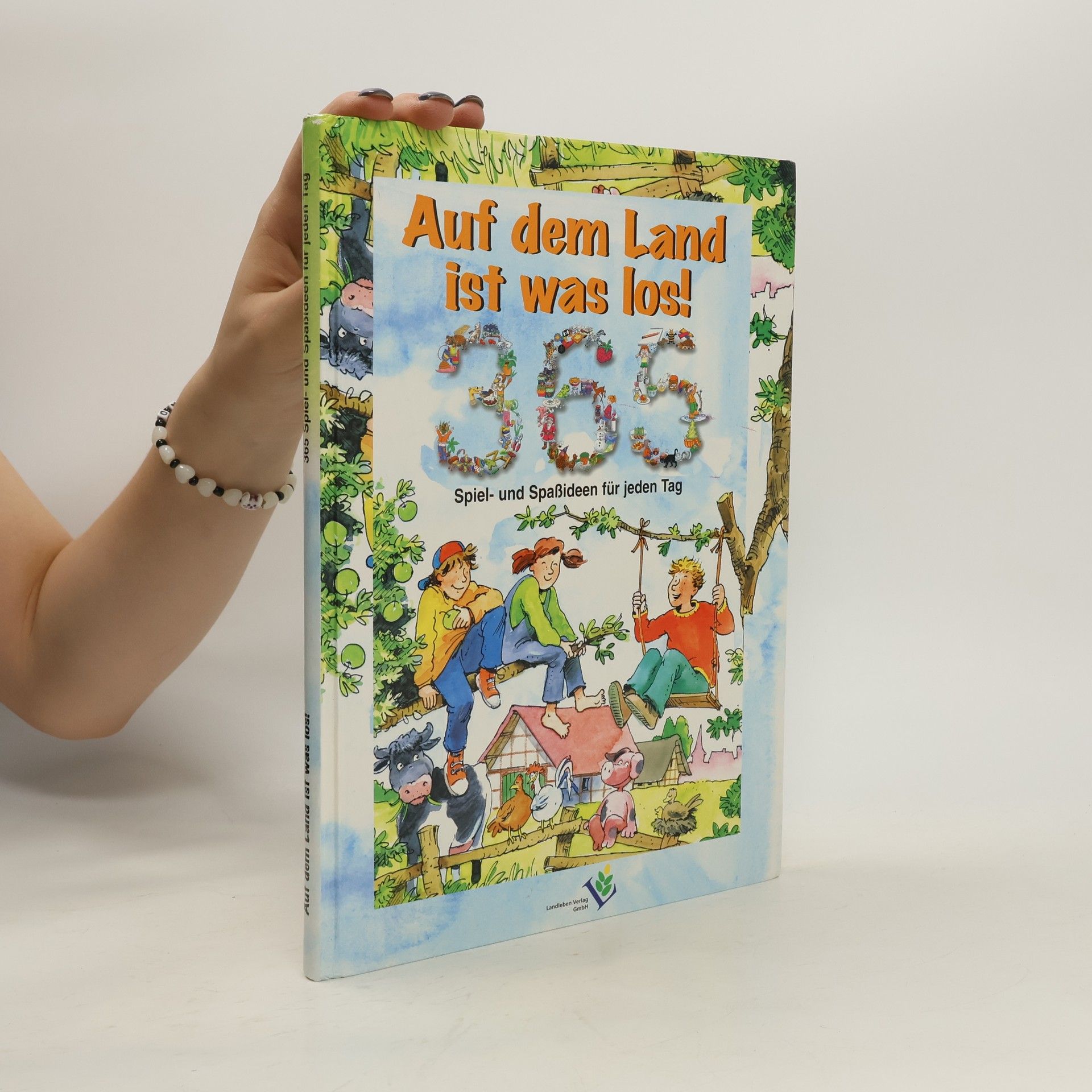 Autorenkollektiv Auf dem Land ist was los! 365 Spiel und Spaßideen für jeden Tag