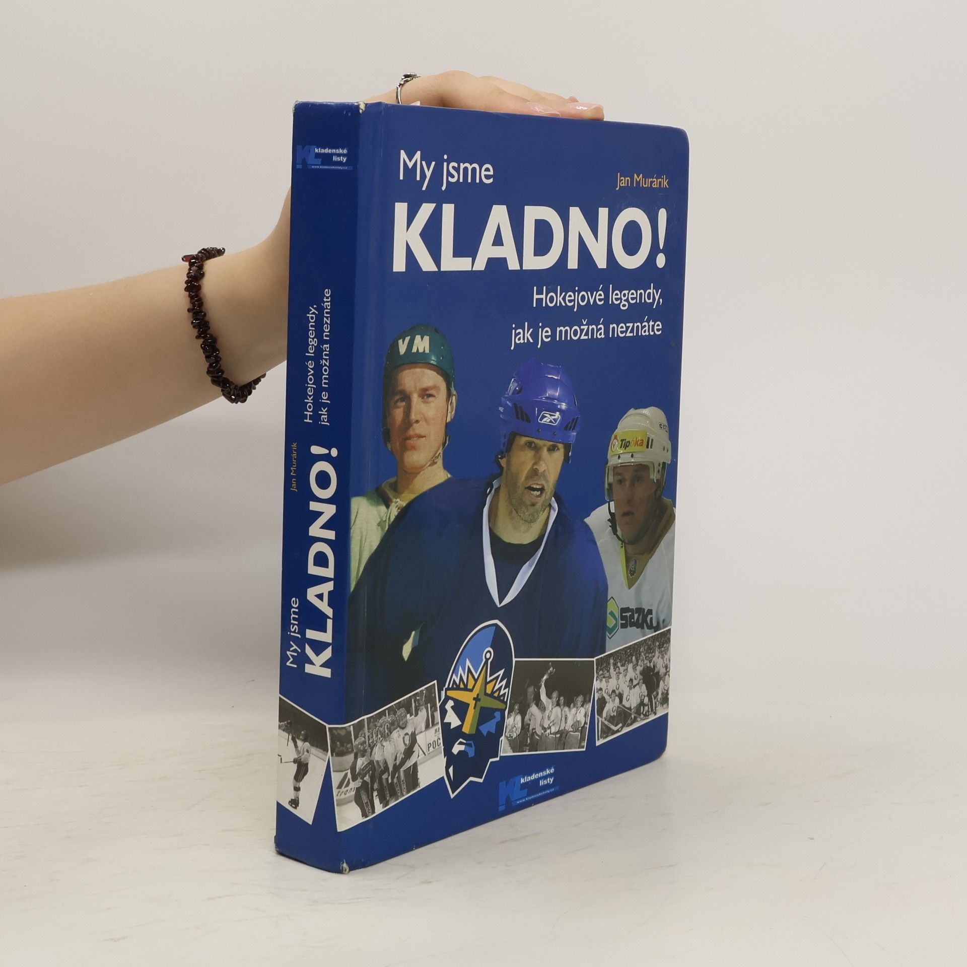 Jan Murárik My jsme Kladno! Hokejové legendy, jak je možná neznáte