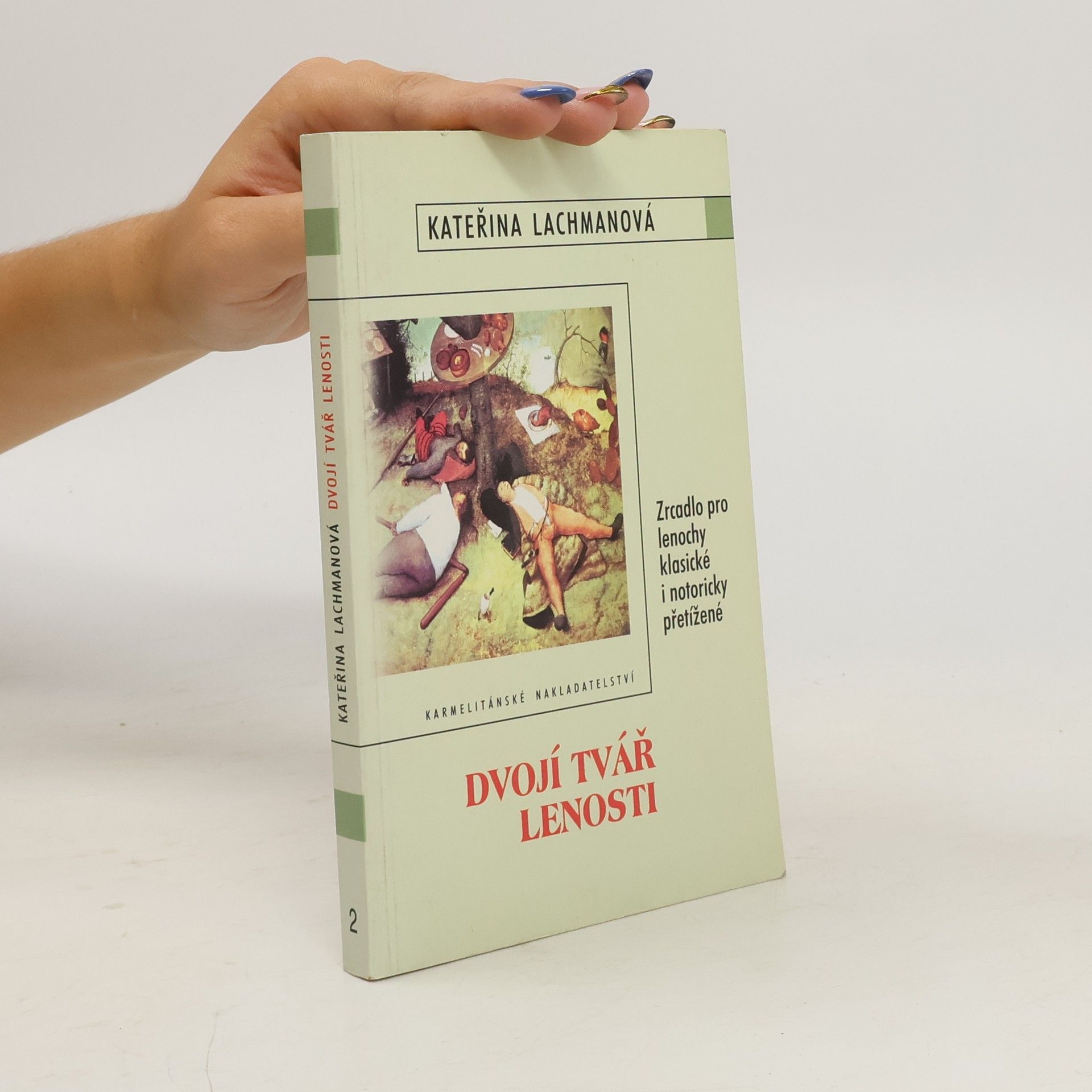 Kateřina Lachmanová Dvojí tvář lenosti