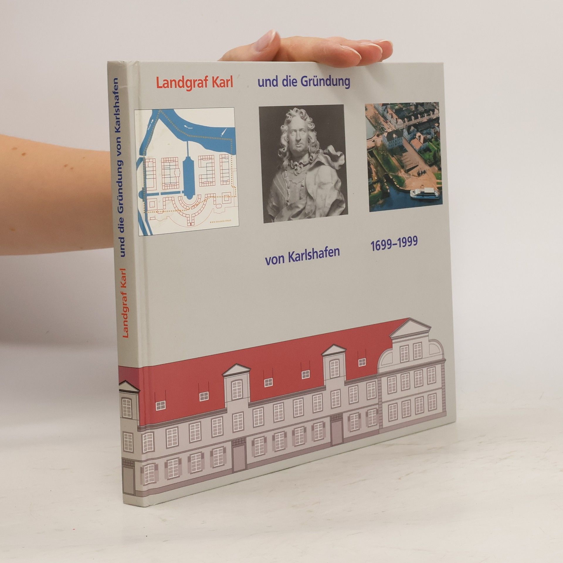 Landgraf Karl und die Gründung von Karlshafen 1699 - 1999