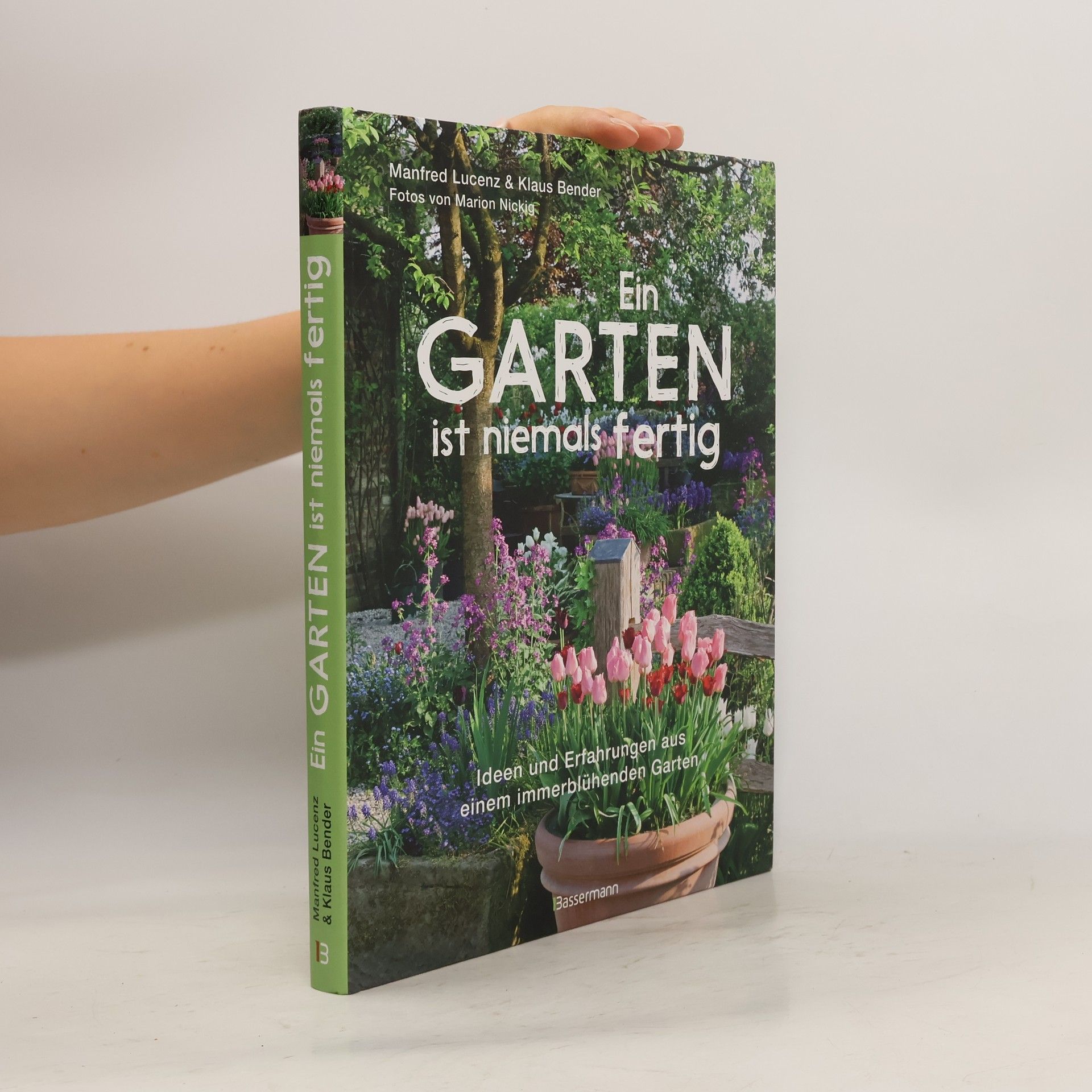 Manfred Lucenz Ein Garten ist niemals fertig