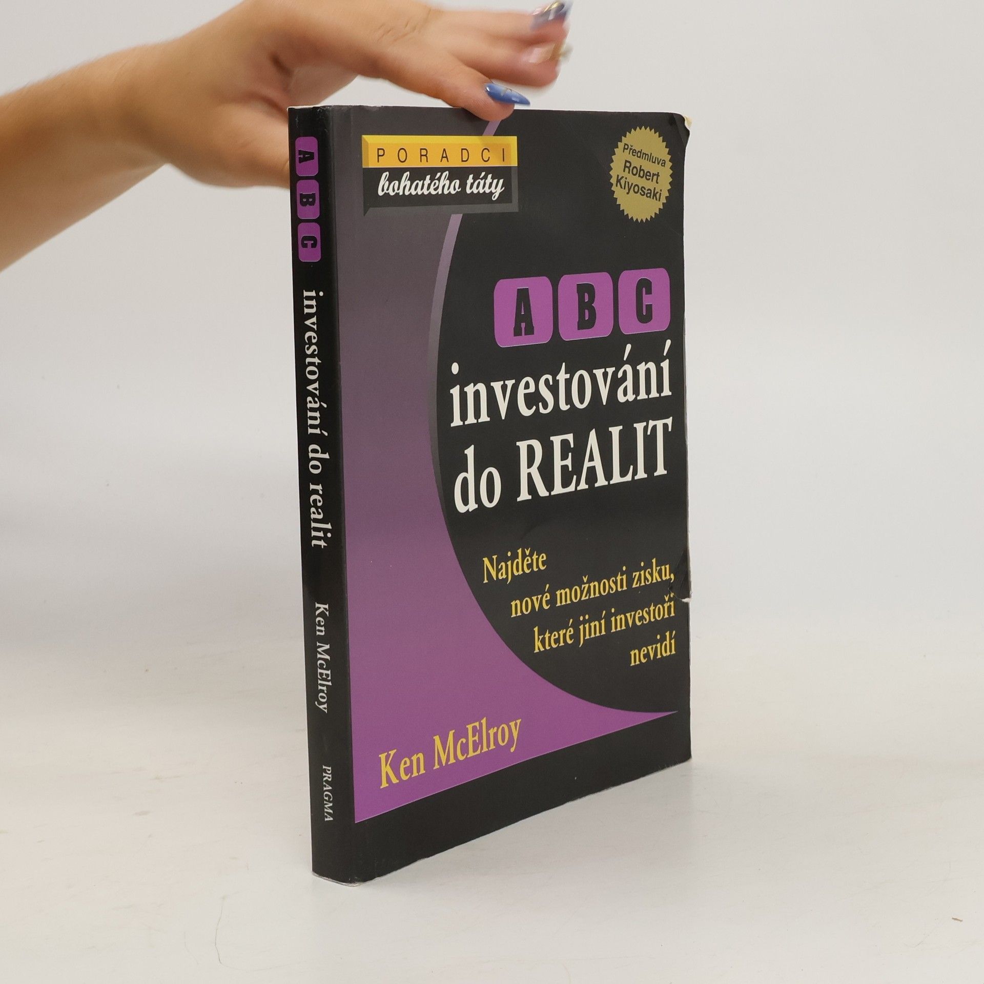 Ken McElroy ABC investování do realit: Najděte nové možnosti zisku, které jiní investoři nevidí