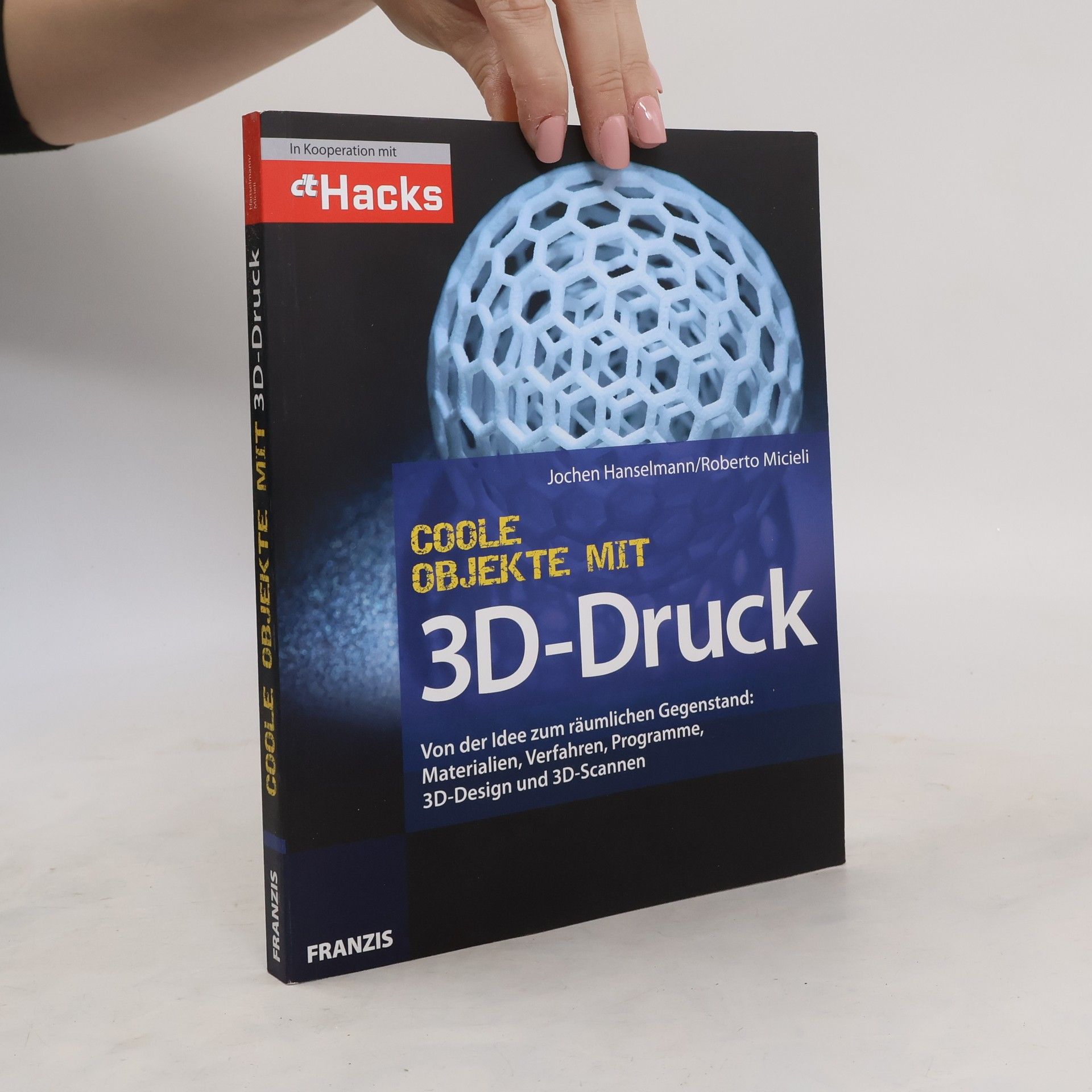 Jochen Hanselmann Coole Objekte mit 3D-Druck