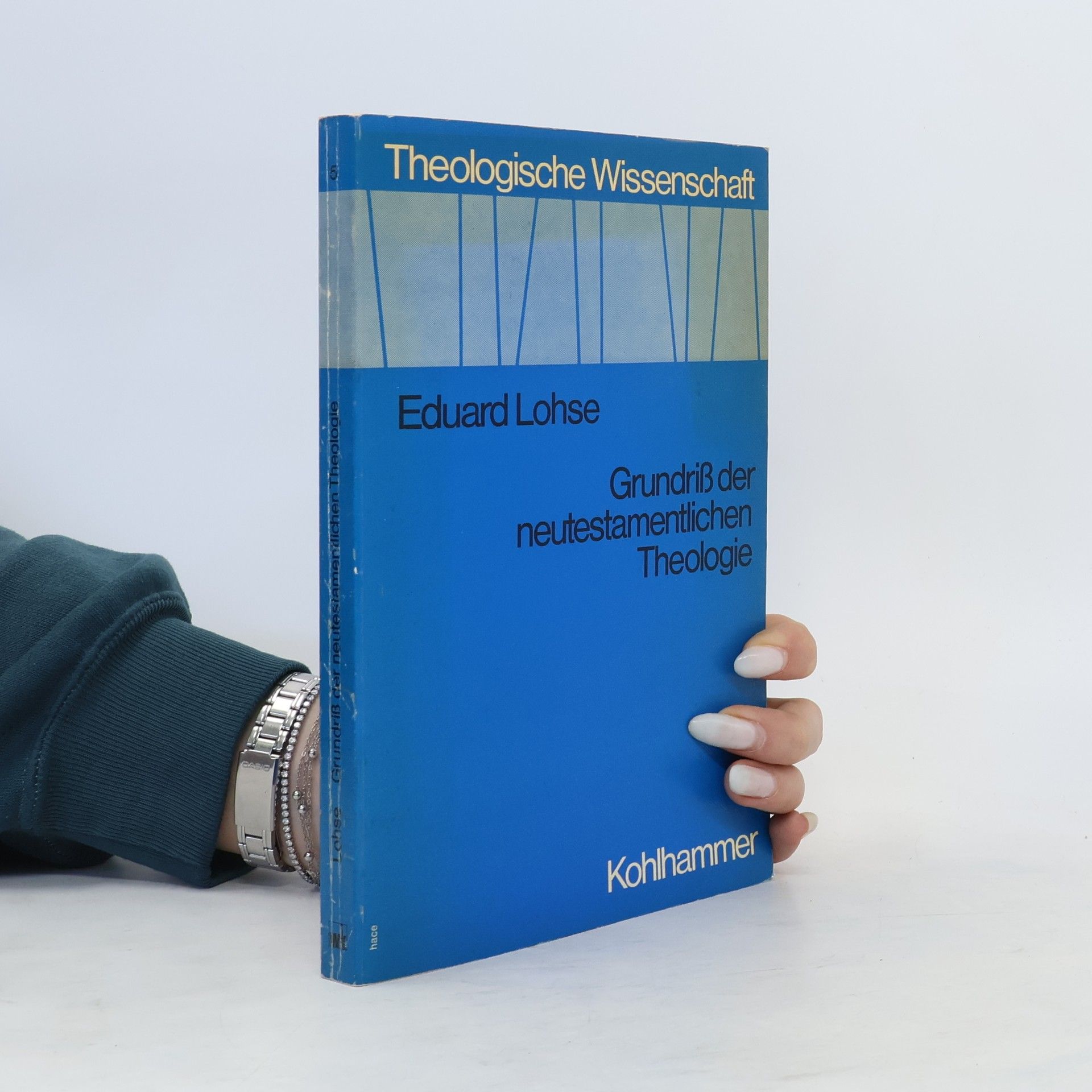 Eduard Lohse Theologische Wissenschaft - 5: Grundriss der neutestamentlichen Theologie