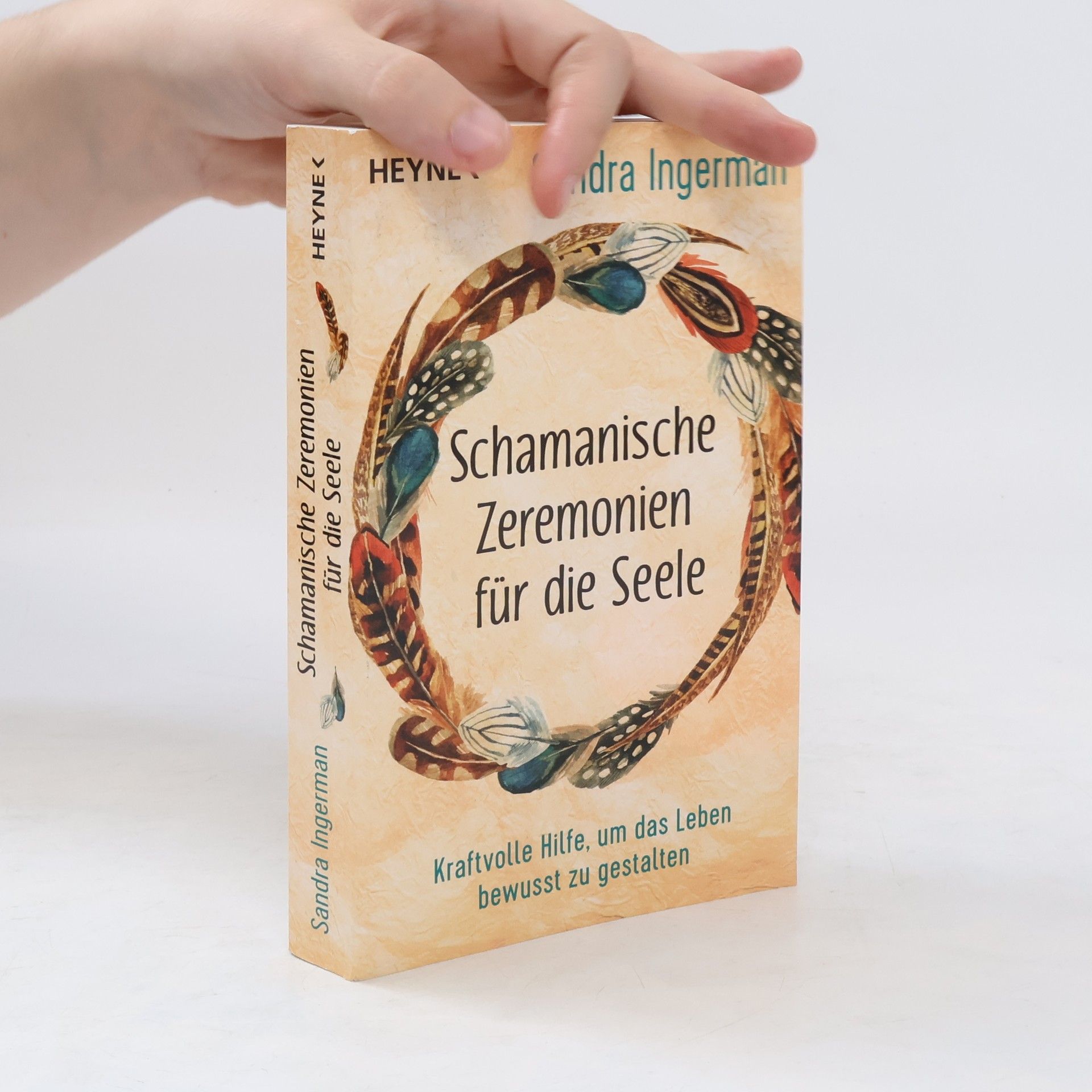 Sandra Ingerman Schamanische Zeremonien für die Seele