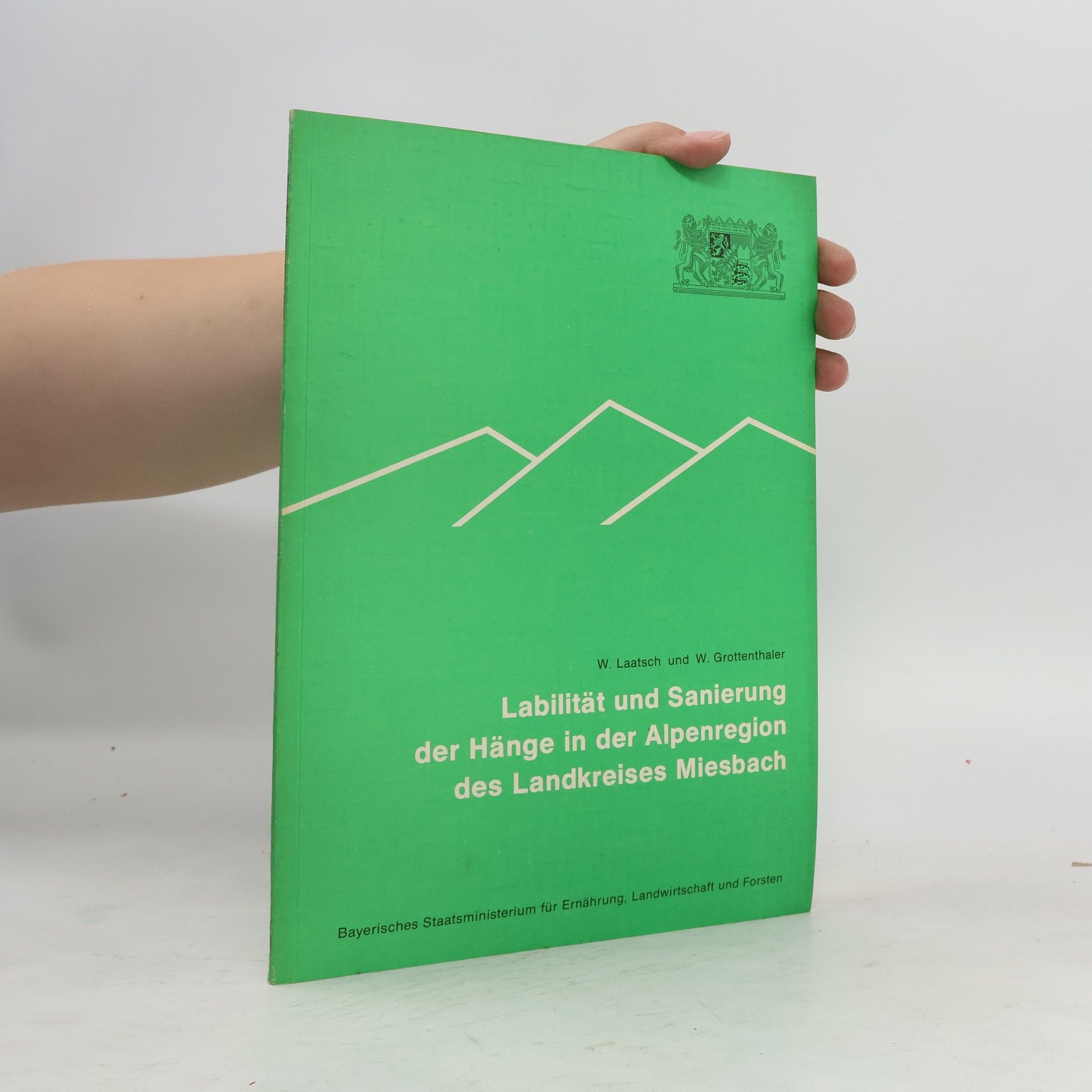 Willi Laatsch Labilität und Sanierung der Hänge in der Alpenregion des Landkreises Miesbach