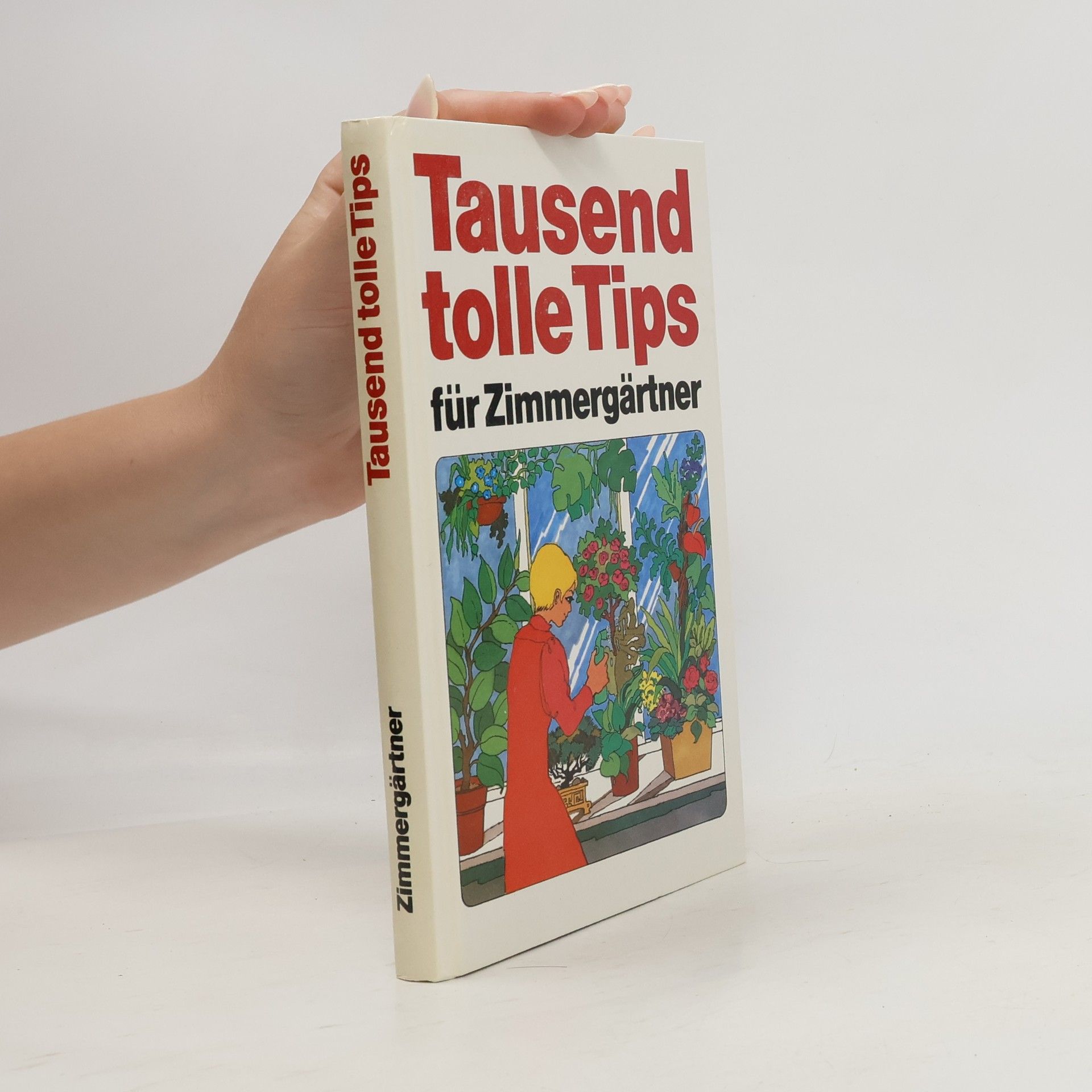 Autorenkollektiv Tausend tolle Tips für Zimmergärtner