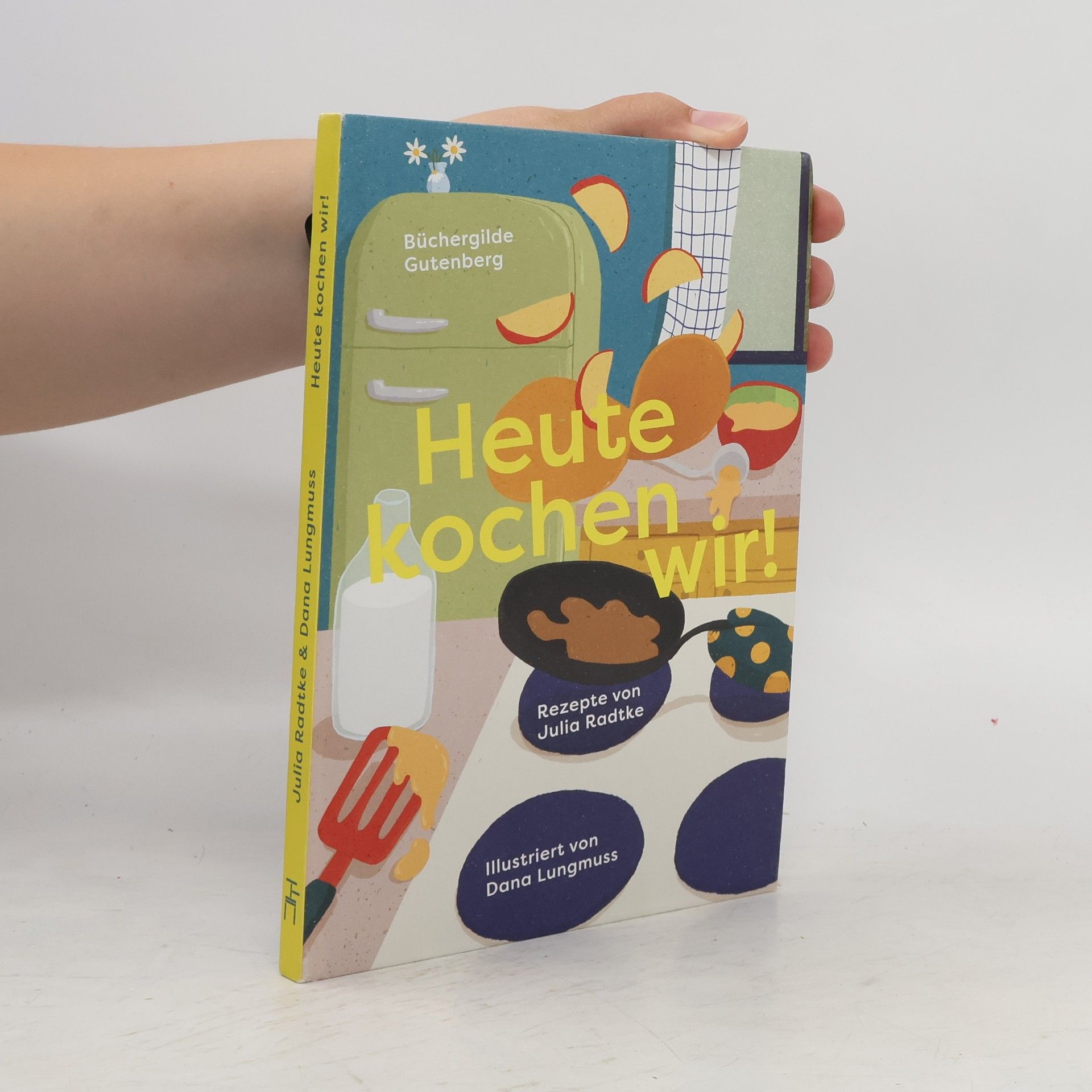 Julia Radtke Heute kochen wir!