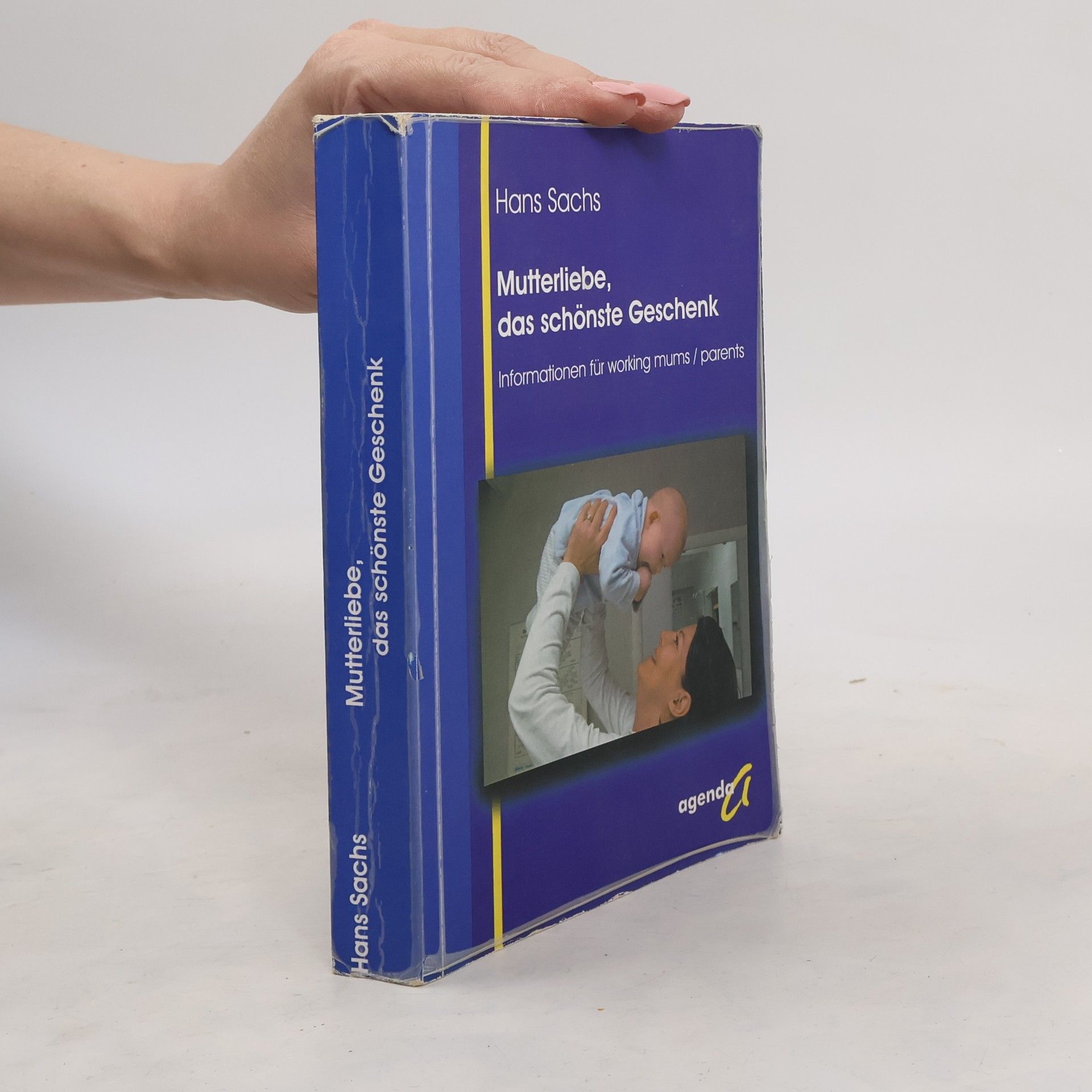 Hans Sachs Mutterliebe, das schönste Geschenk