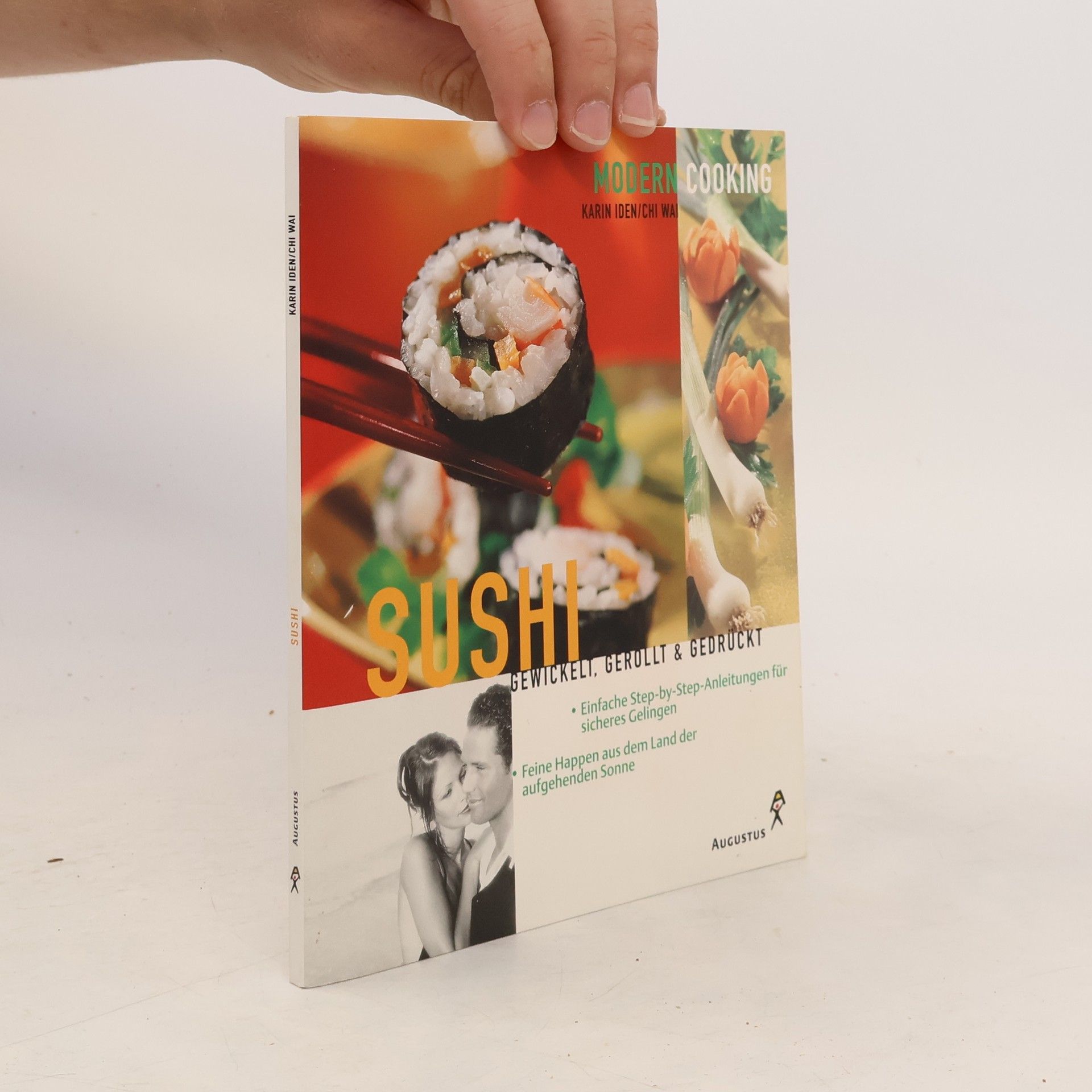 Karin Iden Sushi. Gewickelt, gerollt & gedrückt. Feine Happen aus dem Land der aufgehenden Sonne. Einfache Step-by-Step-Anleitungen für sicheres Gelingen