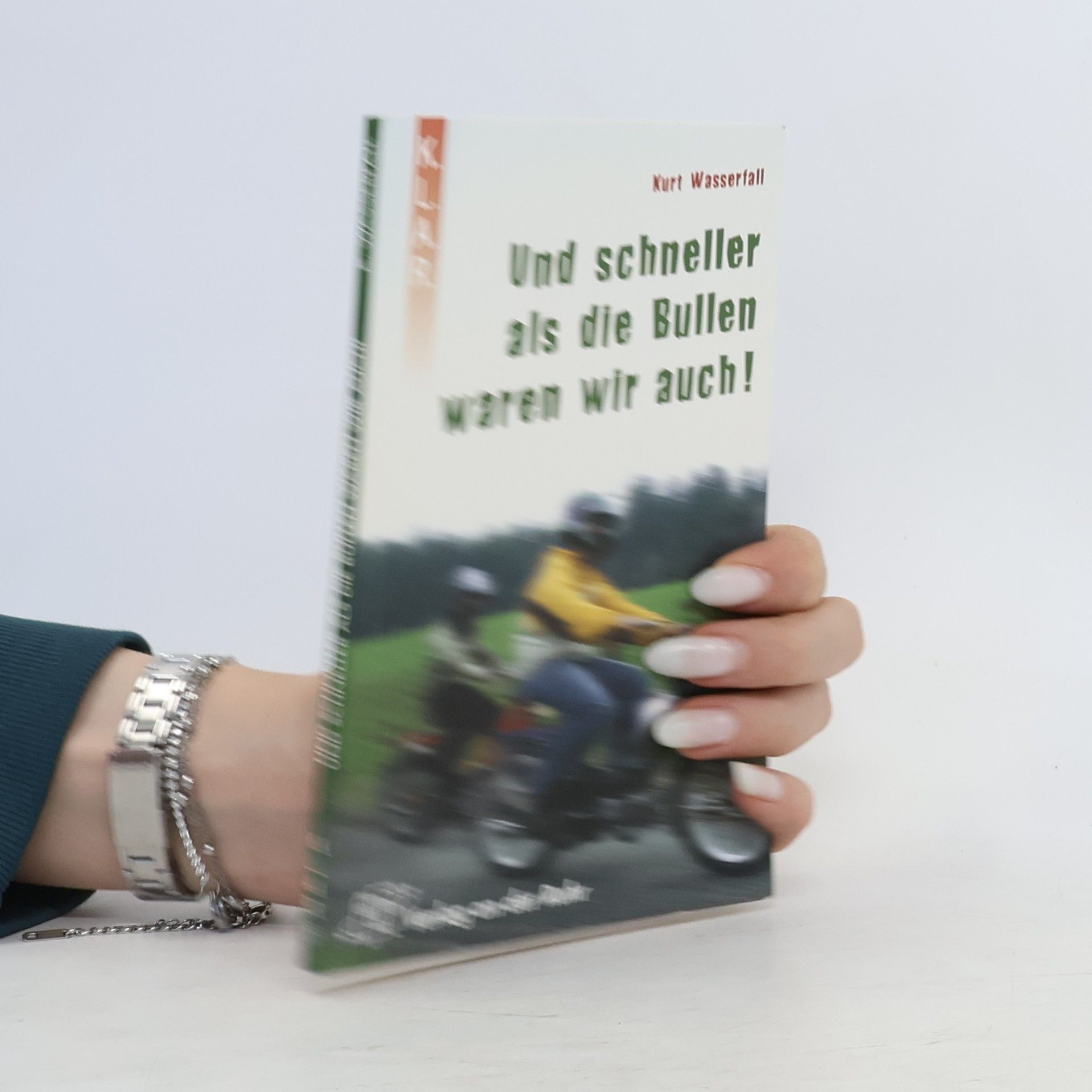 Kurt Wasserfall Und schneller als die Bullen waren wir auch!