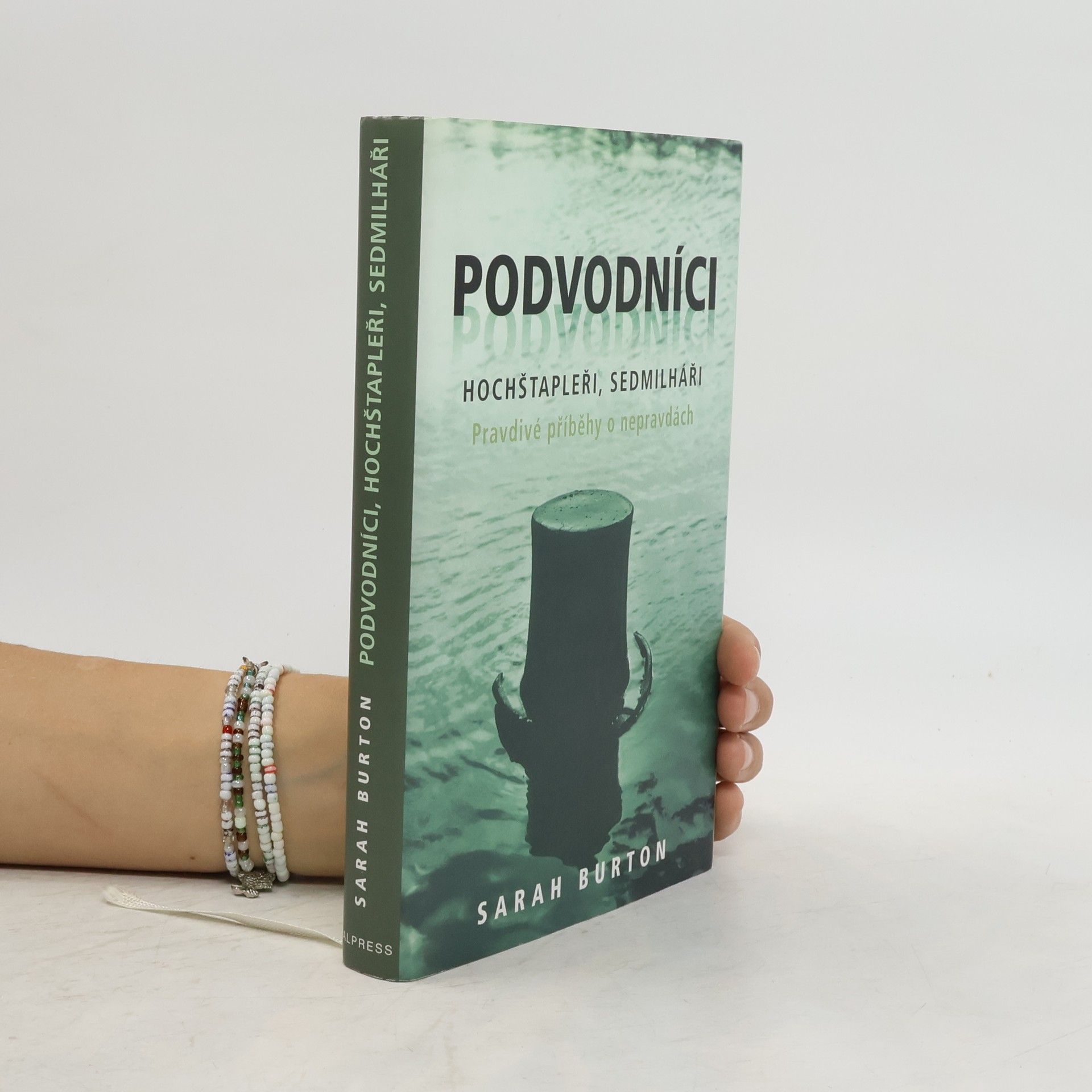 Sarah Burton Podvodníci, hochštapleři, sedmilháři