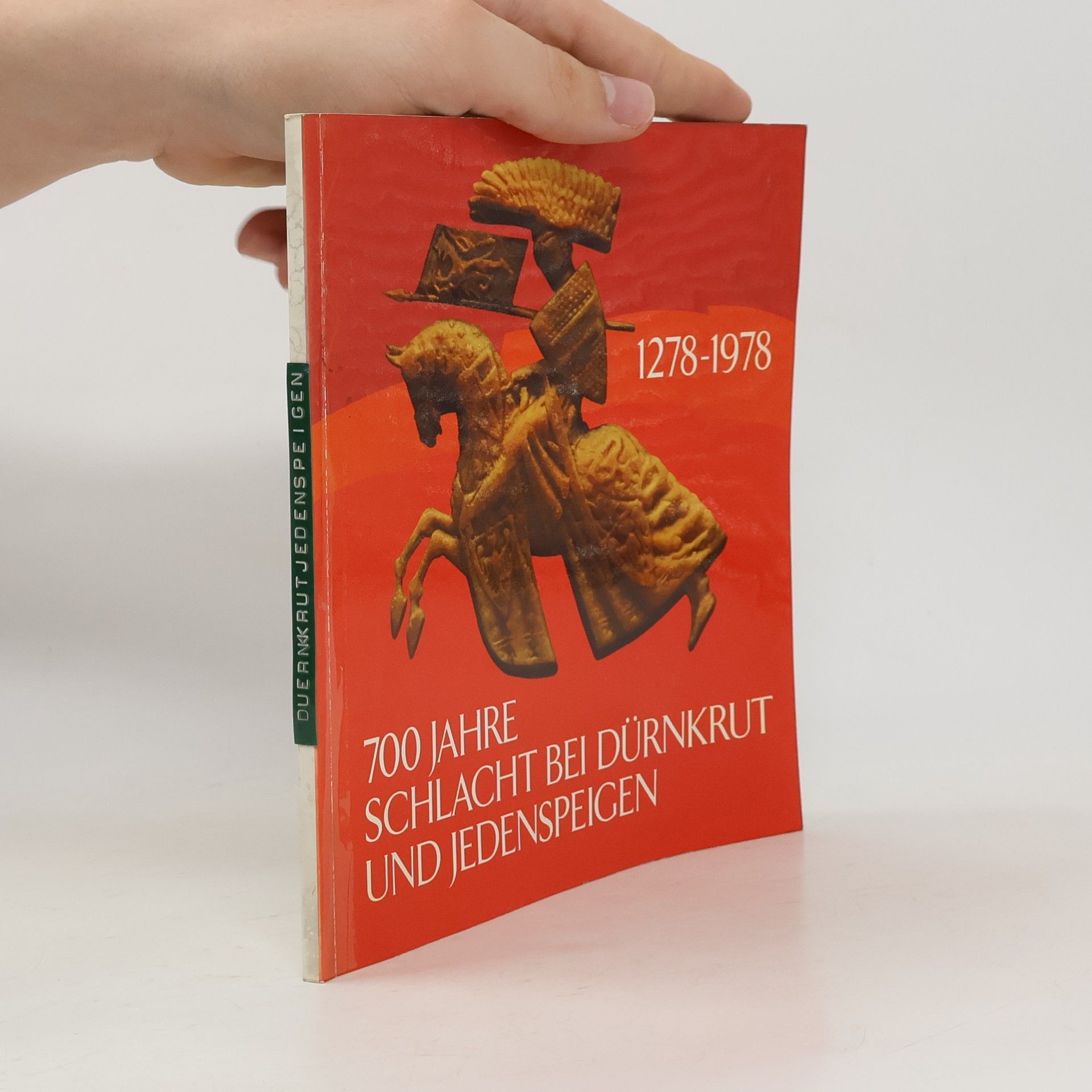 Andreas Kusternig 700 Jahre Schlacht bei Dürnkrut und Jedenspeigen: 1278-1978