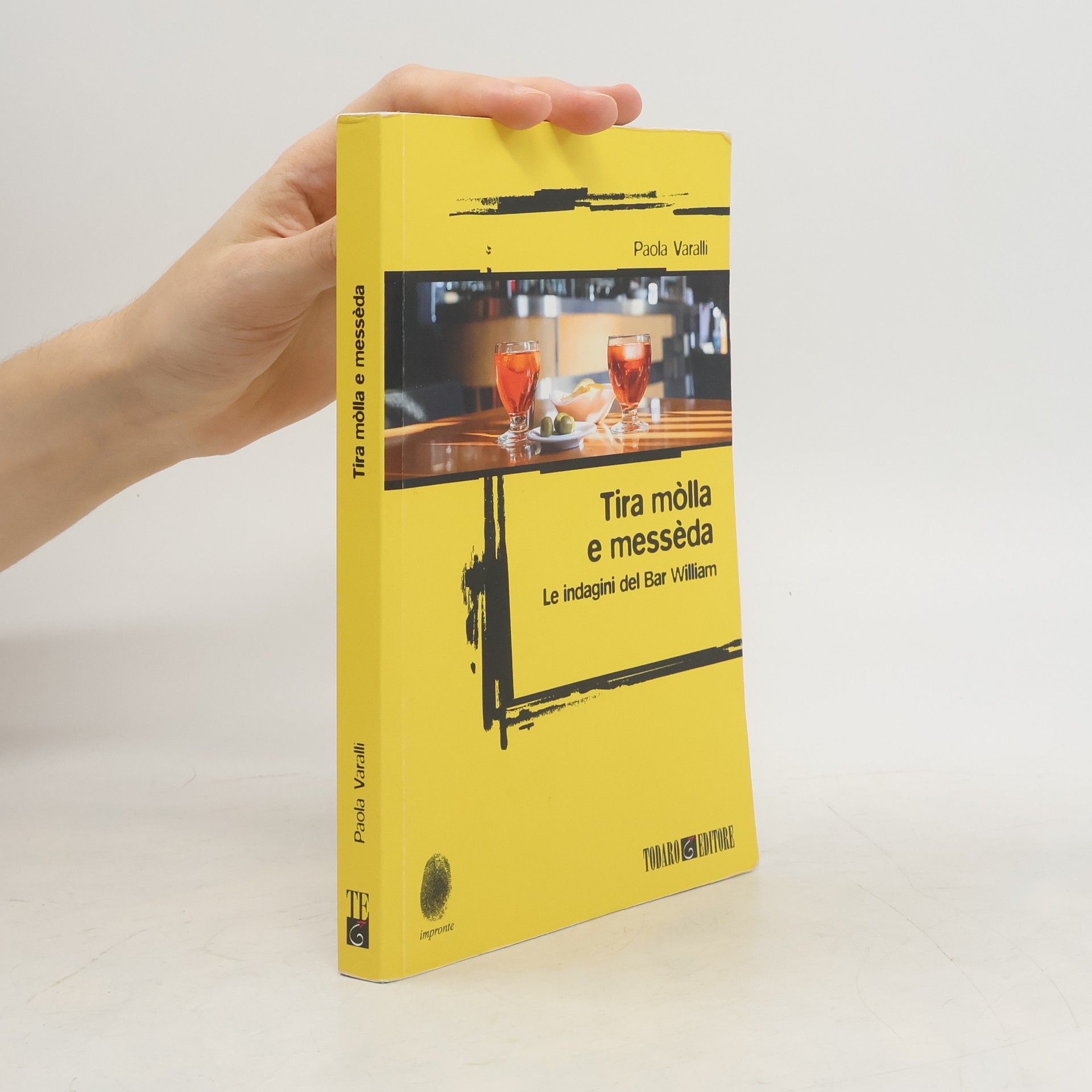 Paola Varalli Tira mòlla e messèda. Le indagini del Bar William