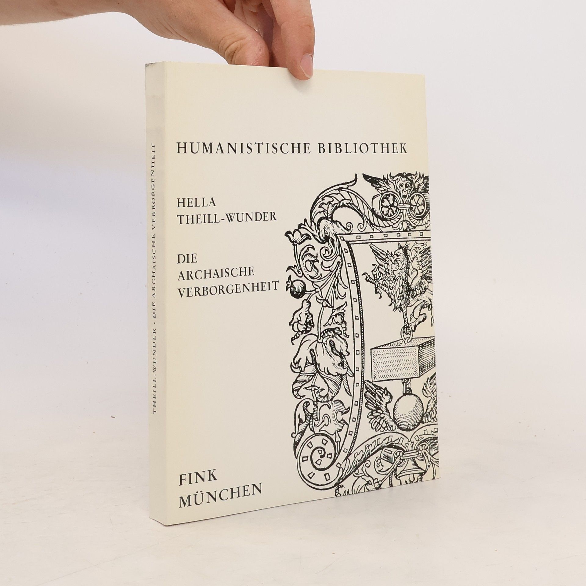 Hella Theill-Wunder Die archaische Verborgenheit