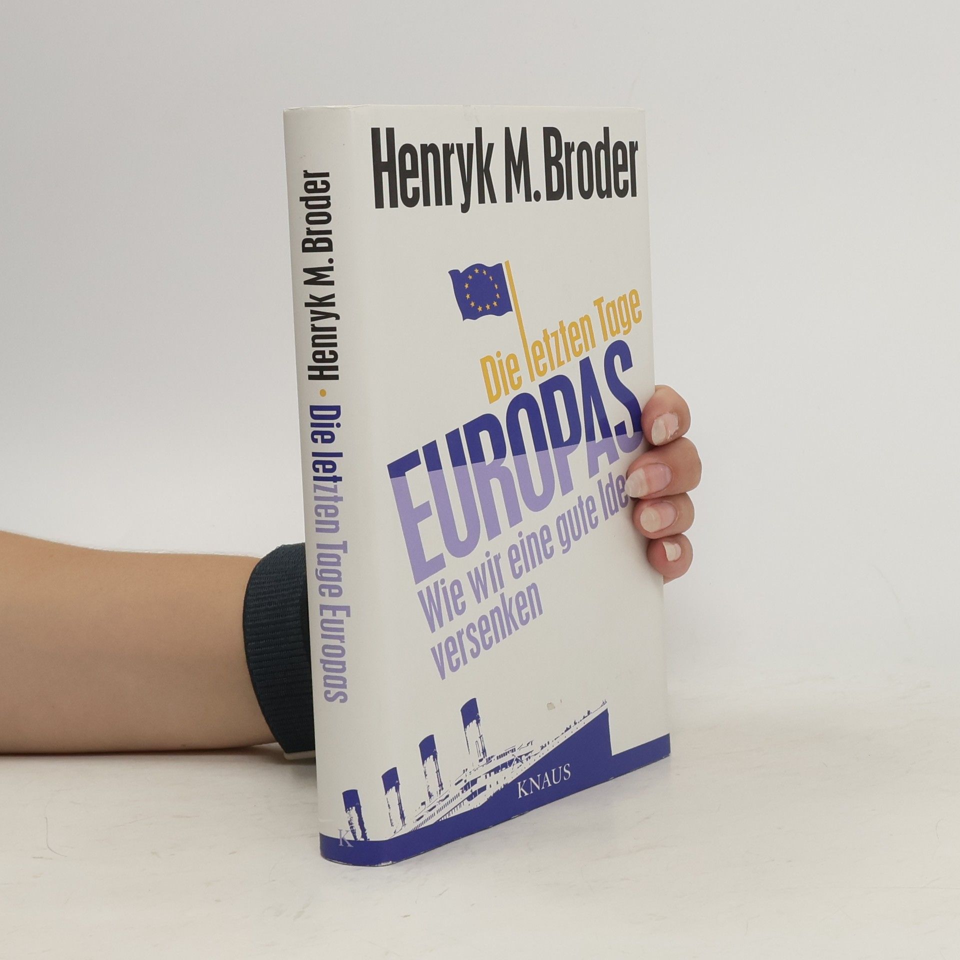 Henryk M. Broder Die letzten Tage Europas