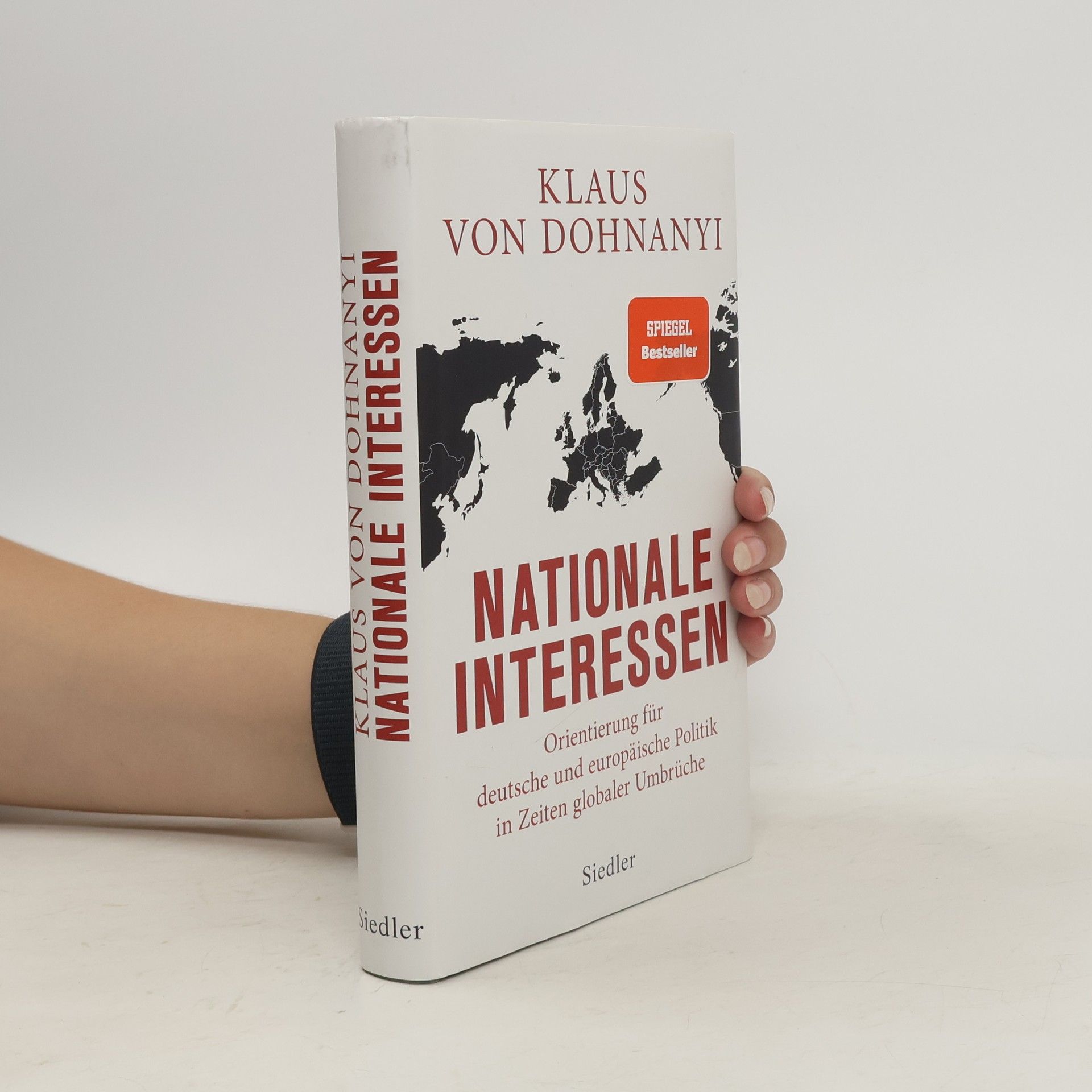 Klaus von Dohnanyi Nationale Interessen. Orientierung für deutsche und europäische Politik in Zeiten globaler Umbrüche