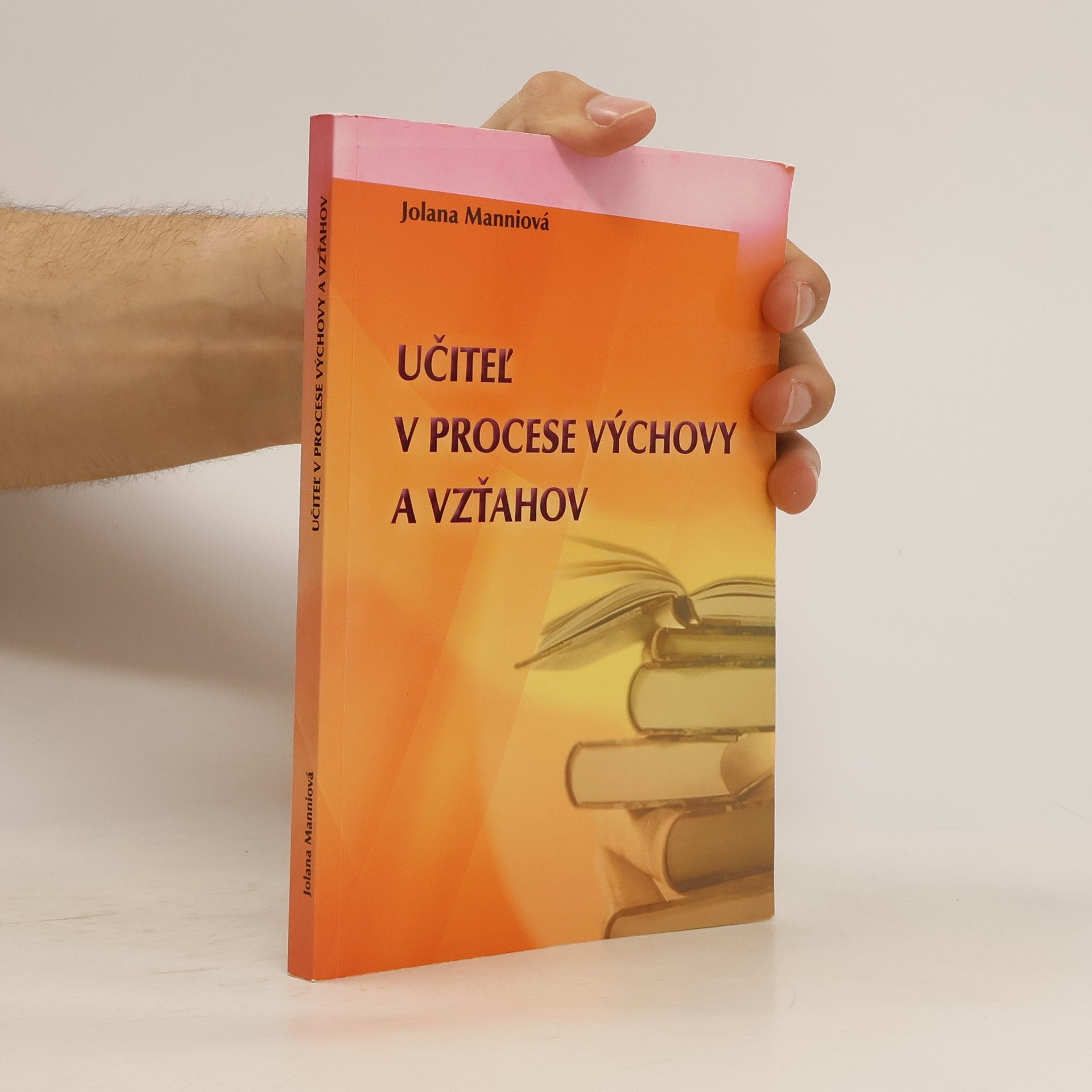 Jolana Manniová Učiteľ v procese výchovy a vzťahov