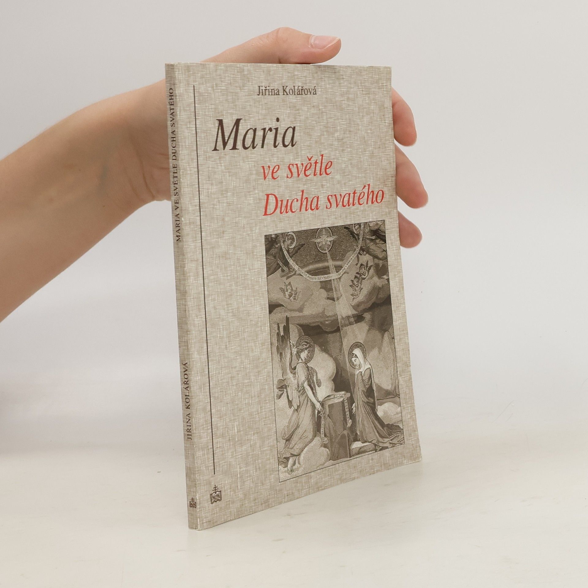 Jiřina Kolářová Maria ve světle Ducha svatého