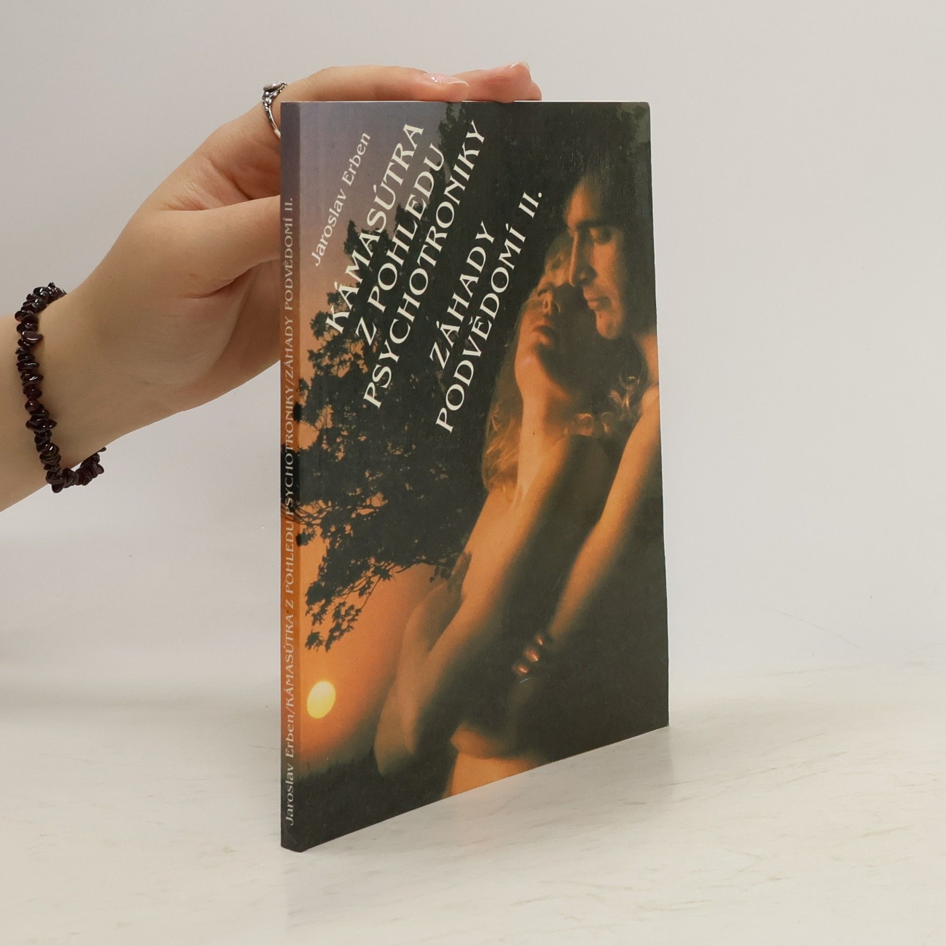Jaroslav Erben Kámasútra z pohledu psychotroniky. Záhady podvědomí II.