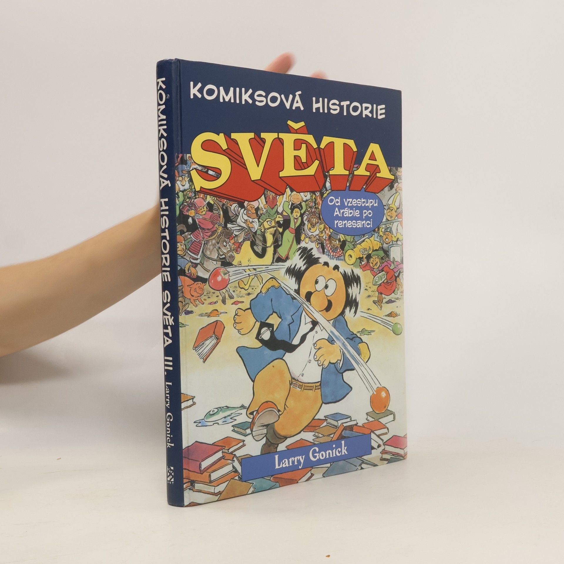 Larry Gonick Komiksová historie světa #3: Od vzestupu Arábie po renesanci