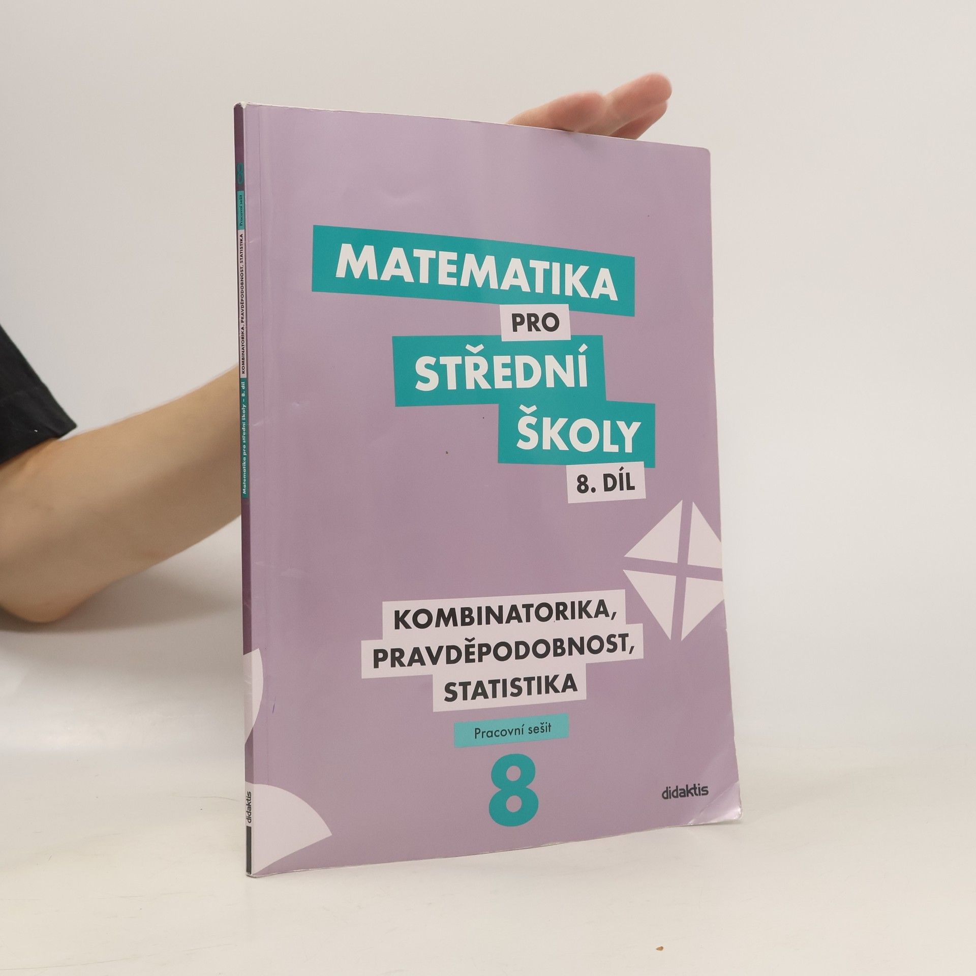 Radek Horenský Matematika pro střední školy. 8. díl, Kombinatorika, pravděpodobnost, statistika : pracovní sešit