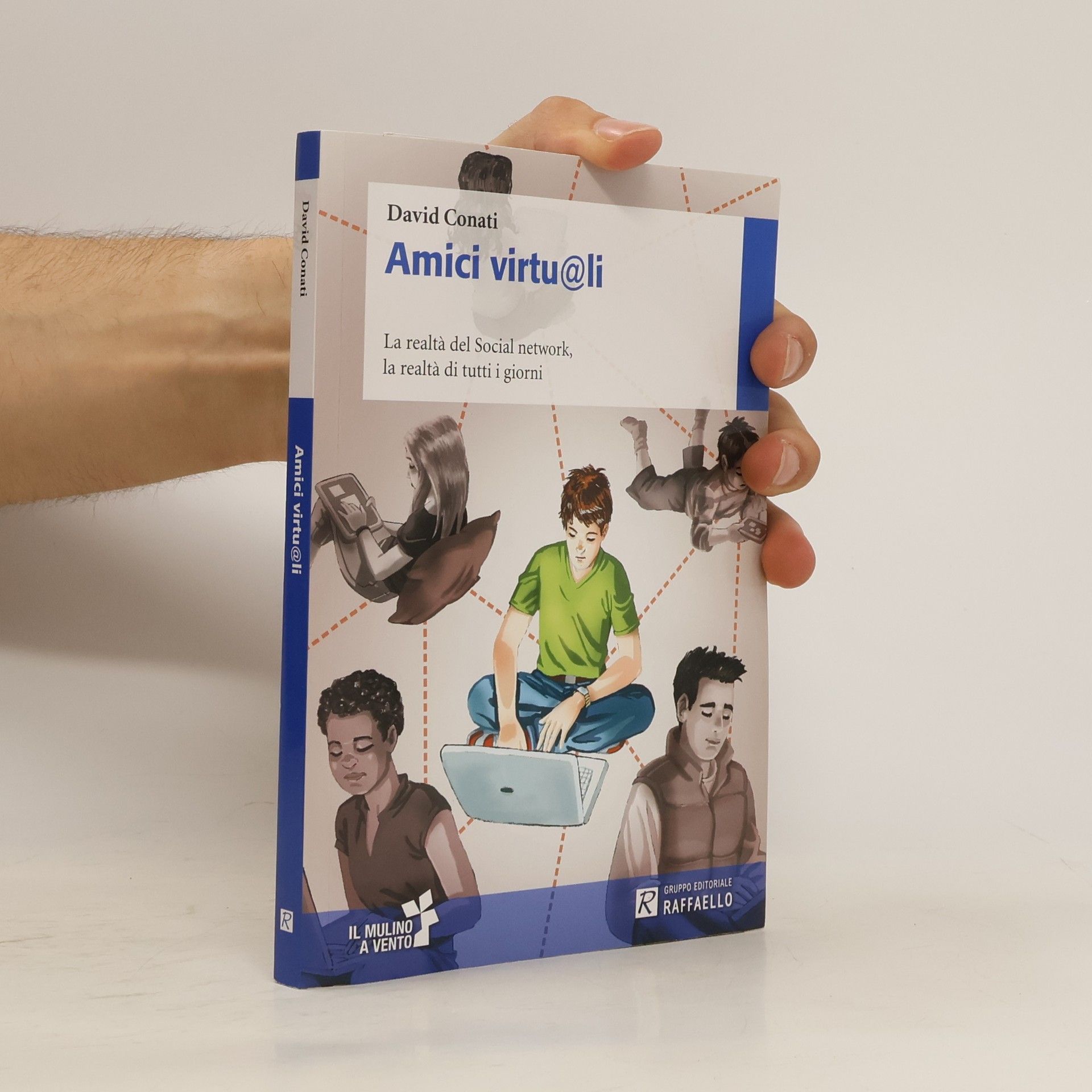 David Conati Amici virtu@li. La realtà del social network. la realtà di tutti i giorni
