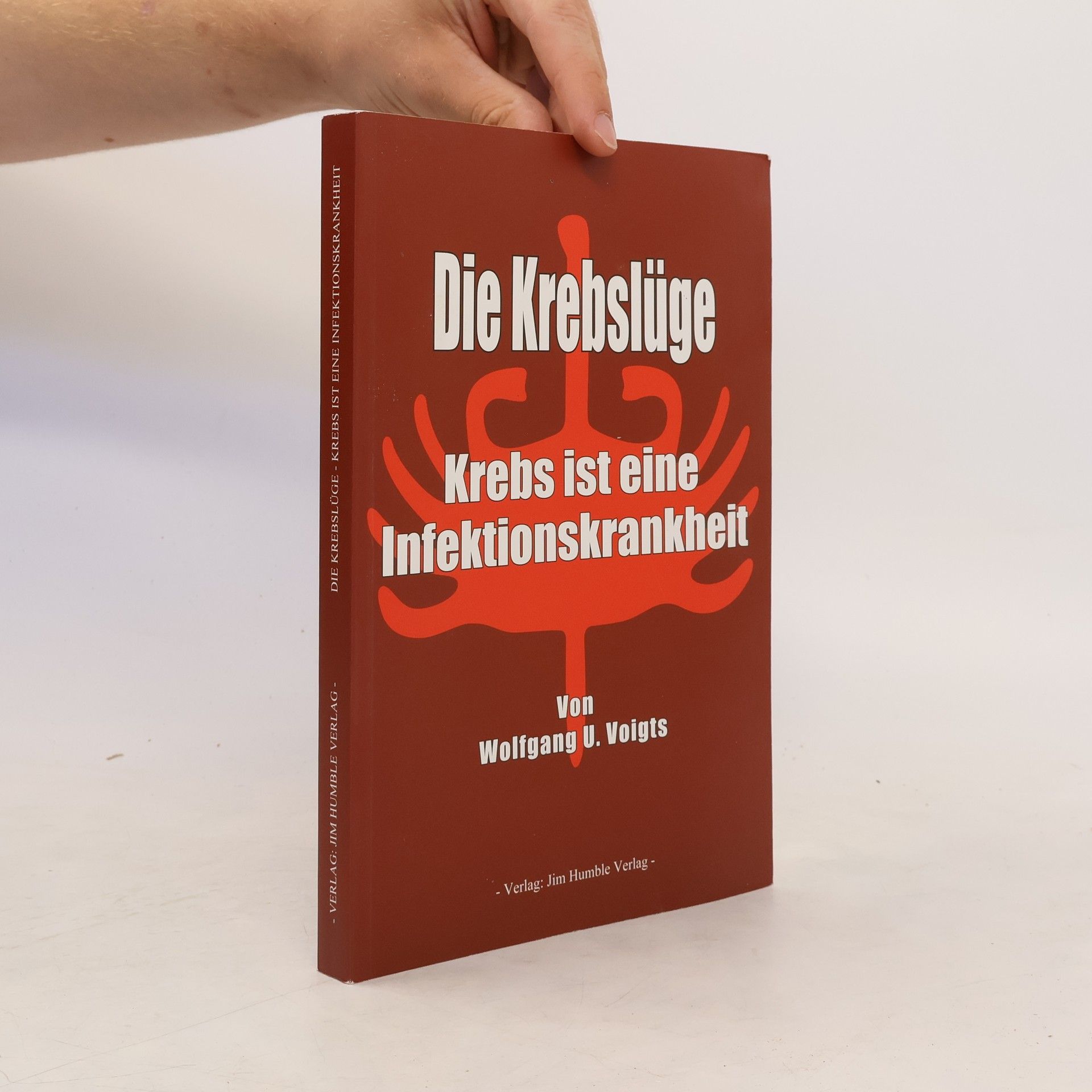 Die Krebslüge : [Krebs ist eine Infektionskrankheit]