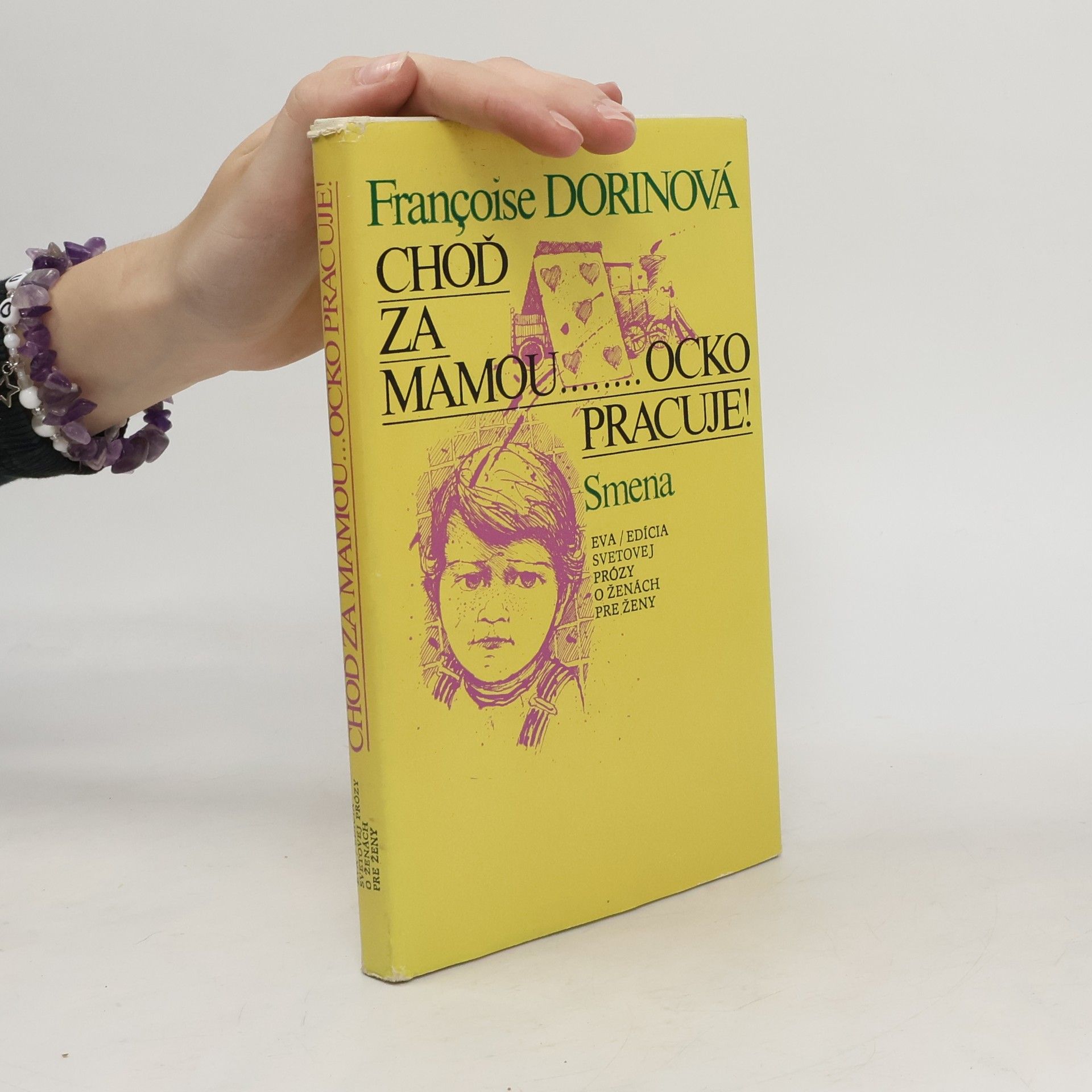 Françoise Dorin Choď za mamou... ocko pracuje!