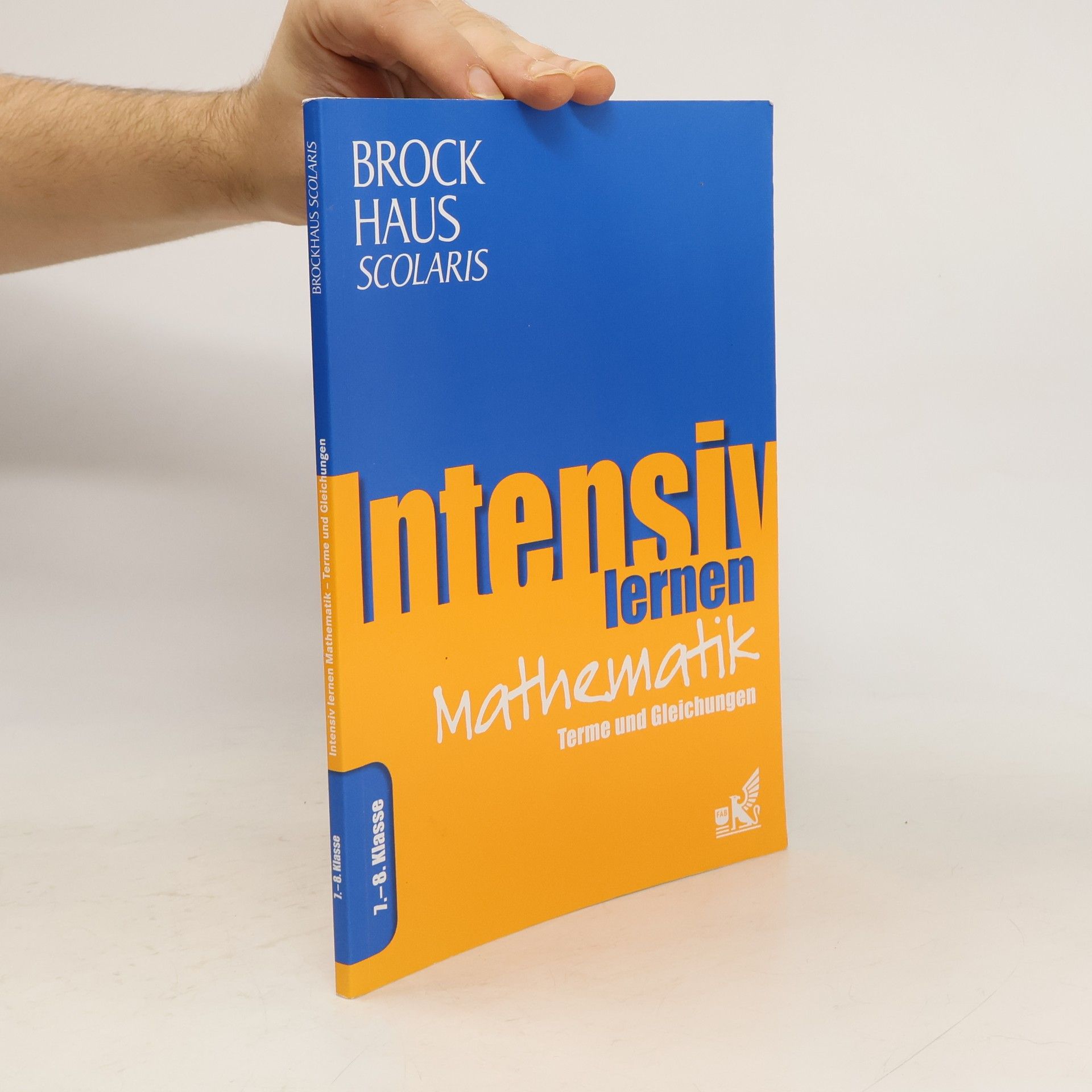 Autorenkollektiv Brockhaus Scolaris Intensiv lernen Mathematik 7.-8. Klasse. Terme und Gleichungen