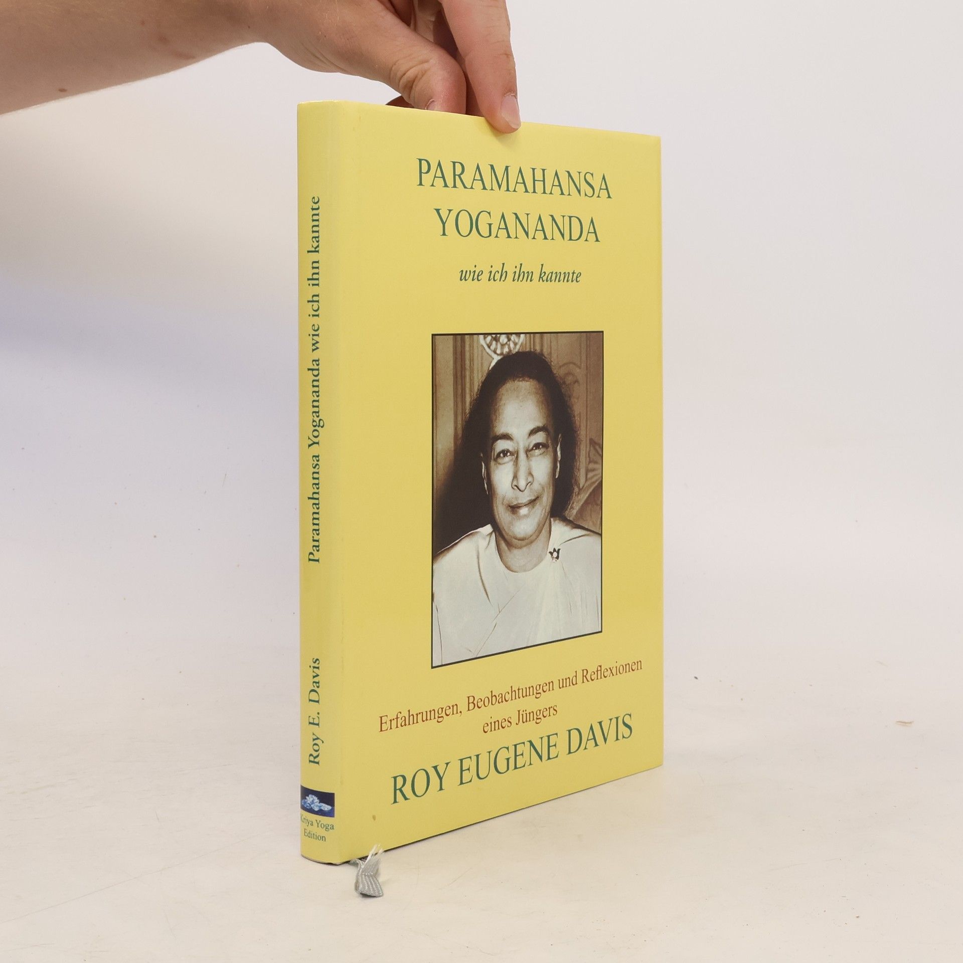 Roy Eugene Davis Paramahansa Yogananda - wie ich ihn kannte