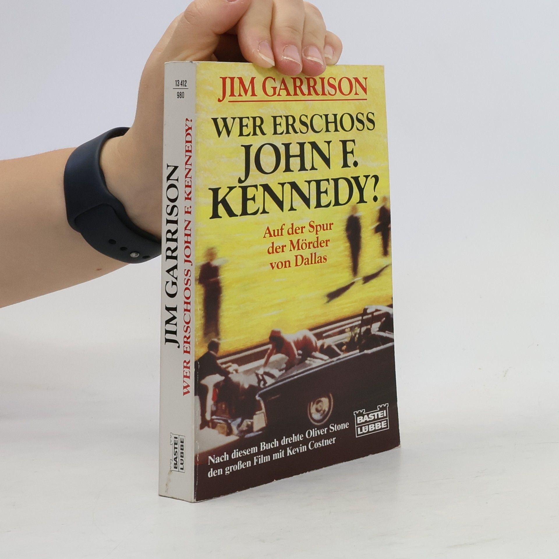 Jim Garrison Wer erschoss John F. Kennedy? Auf der Spur der Mörder von Dallas