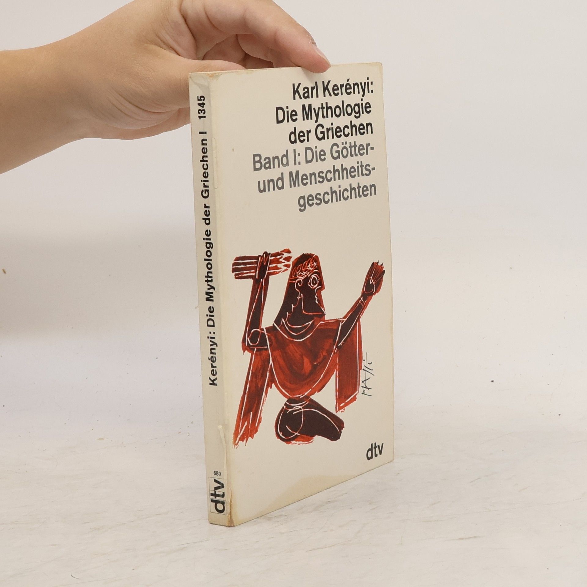 Károly Kerényi Die Mythologie der Griechen 1. Die Götter- und Menschheits- geschichten