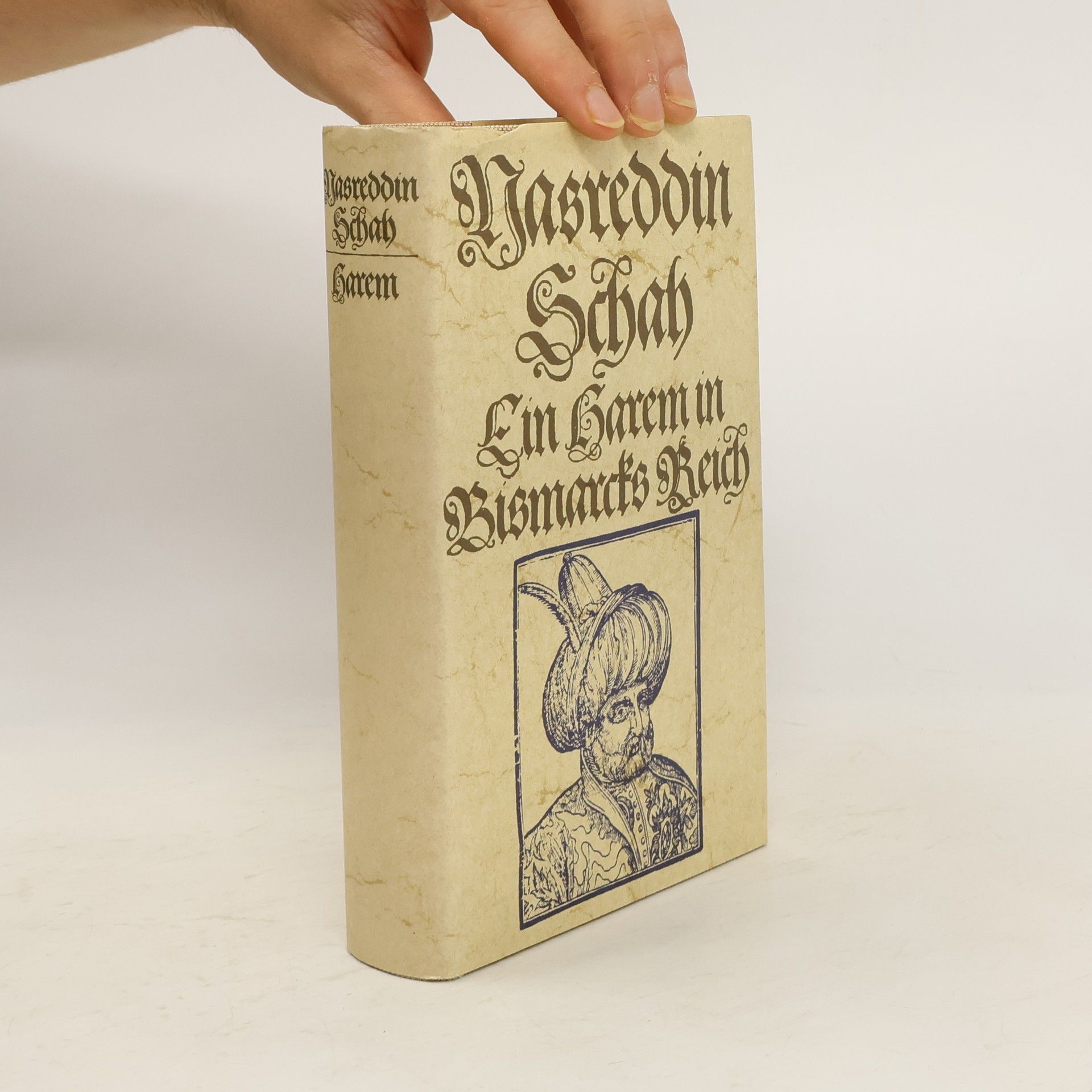 Nasreddin Schah Ein Harem in Bismarcks Reich