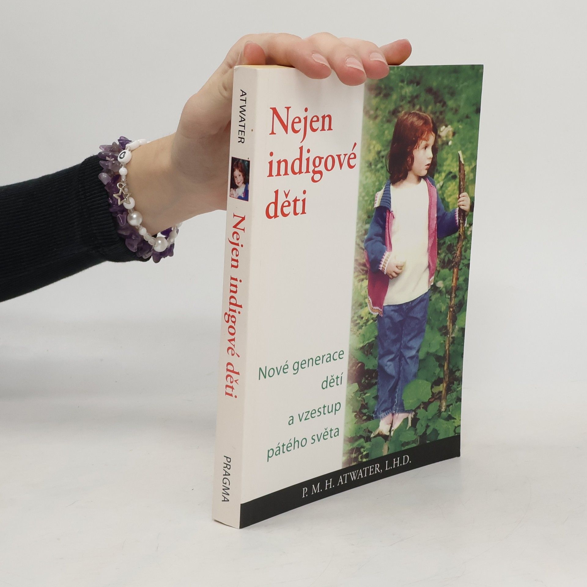 Phyllis Atwater Nejen indigové děti. Nová generace dětí a vzestup pátého světa